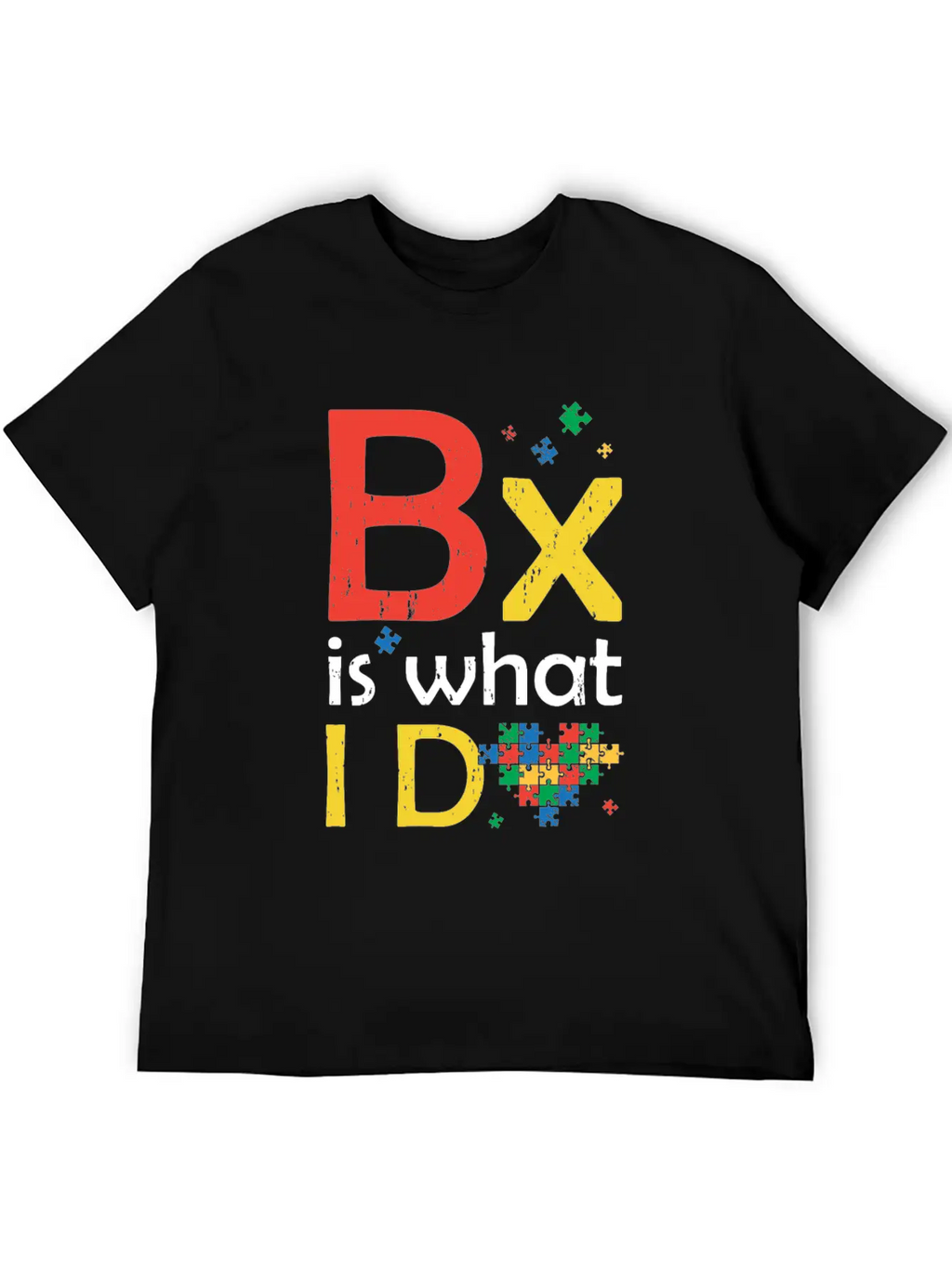Bx Behavior Analyst Is What I Do Autism Behavioris Unisex Short Sleeve Soft Cotton T-Shirt – Casual Everyday Wear