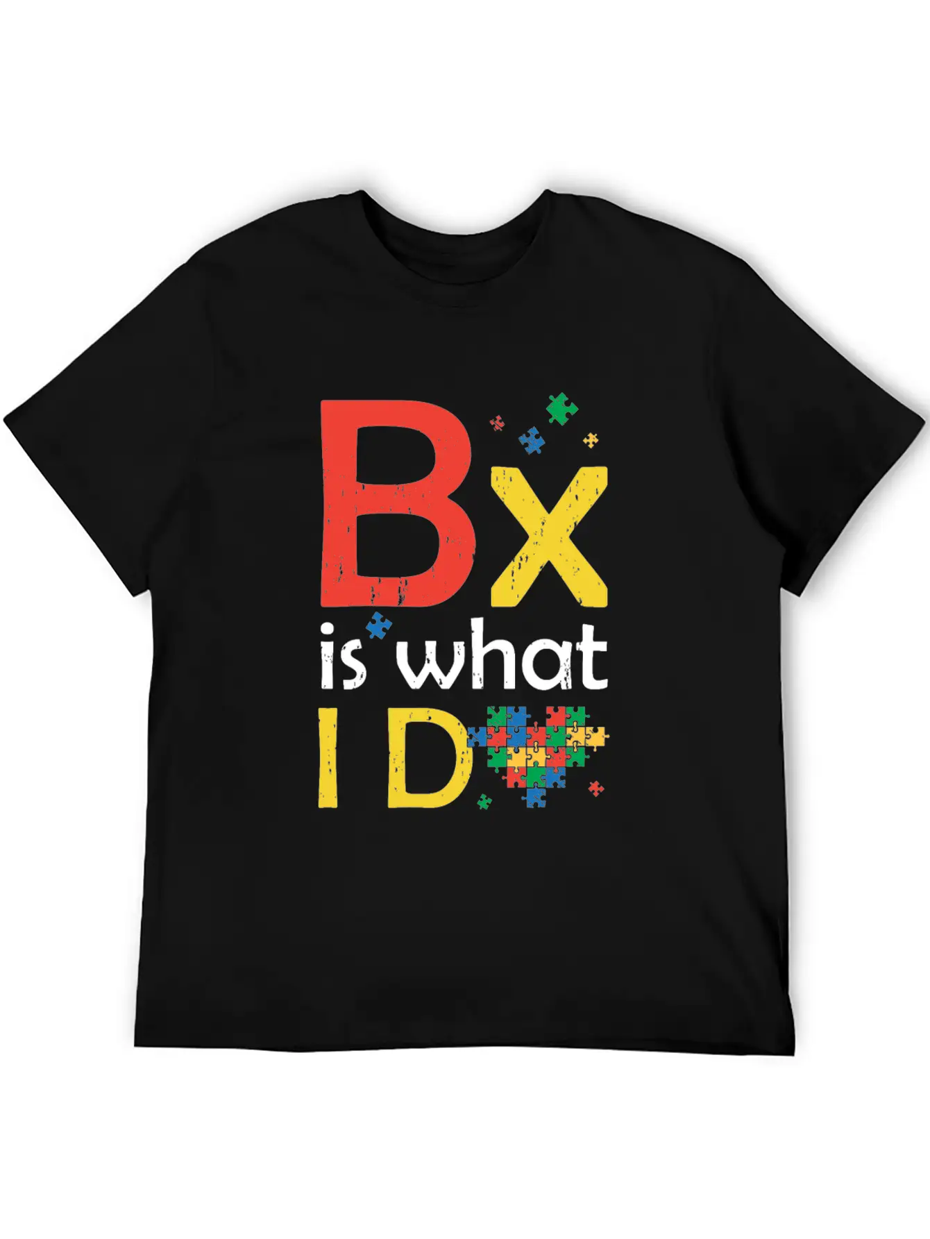 Bx Behavior Analyst Is What I Do Autism Behavioris Unisex Short Sleeve Soft Cotton T-Shirt – Casual Everyday Wear