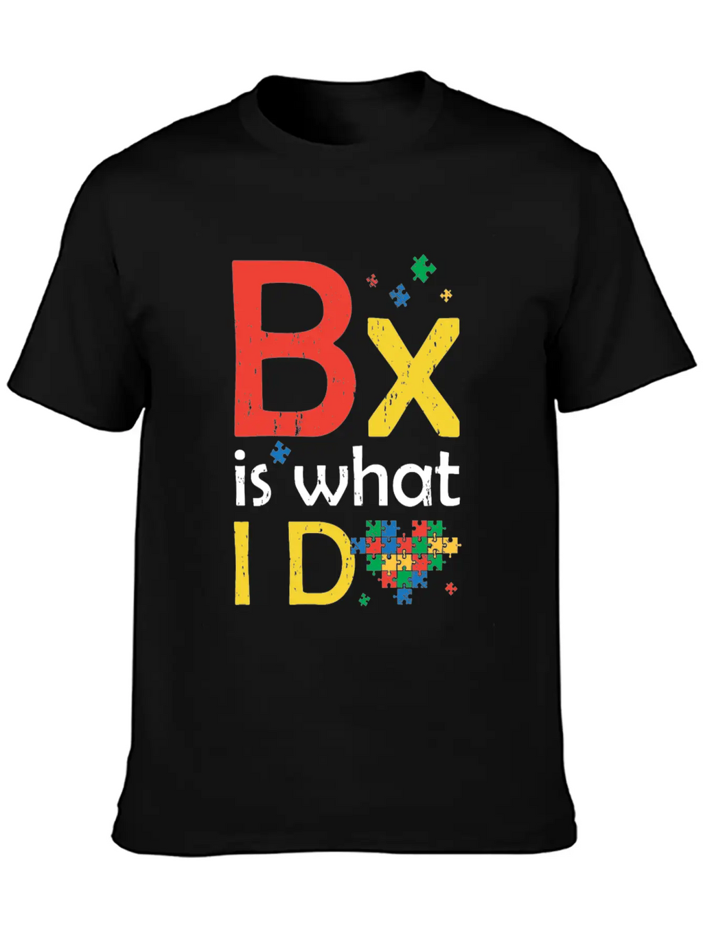 Bx Behavior Analyst Is What I Do Autism Behavioris Unisex Short Sleeve Soft Cotton T-Shirt – Casual Everyday Wear