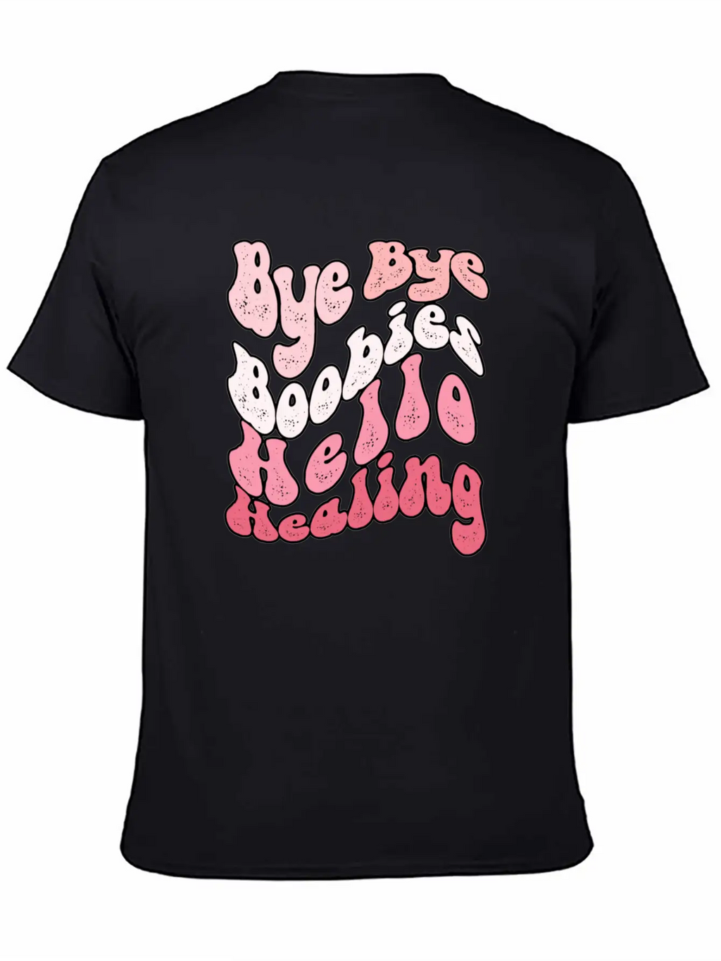 Bye Bye Boobies Hello Healing Breathable Soft Cotton T-Shirt – Timeless Casual Look