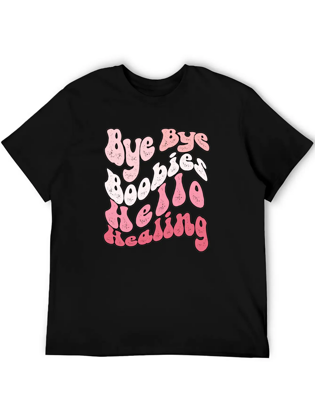 Bye Bye Boobies Hello Healing Breathable Soft Cotton T-Shirt – Timeless Casual Look