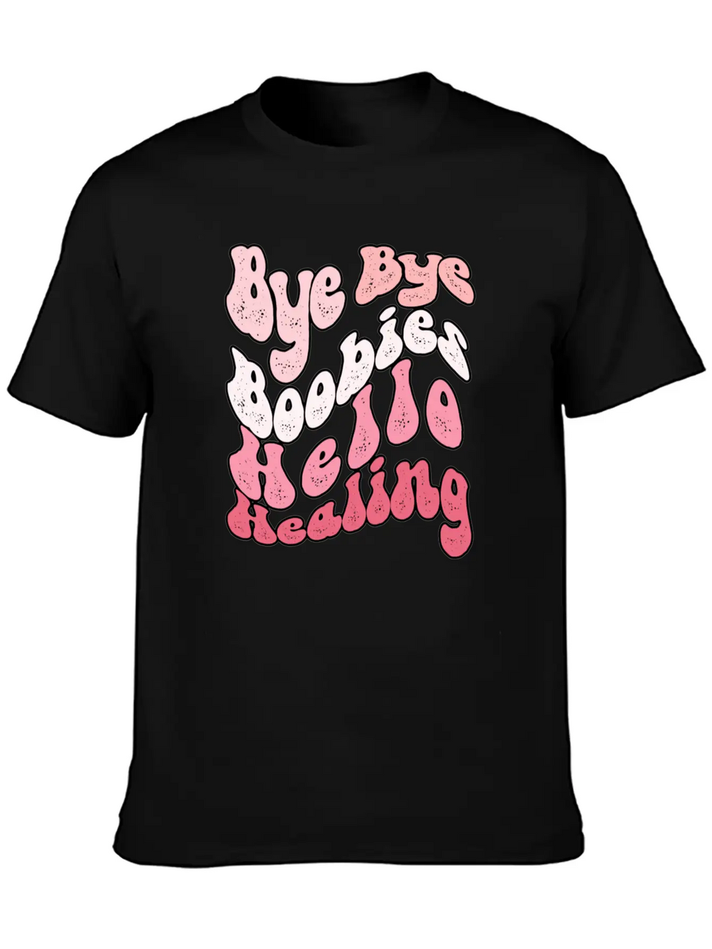 Bye Bye Boobies Hello Healing Breathable Soft Cotton T-Shirt – Timeless Casual Look