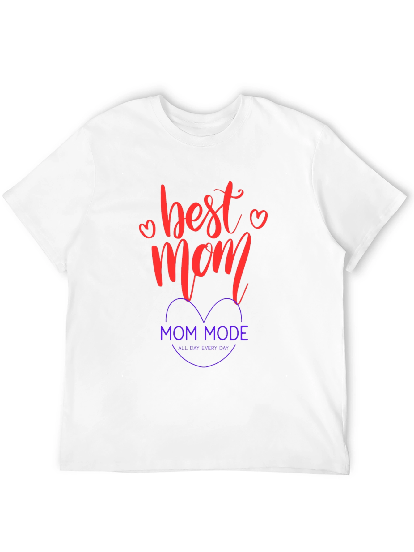 Best Mom Mode T-Shirt - All Day Every Day