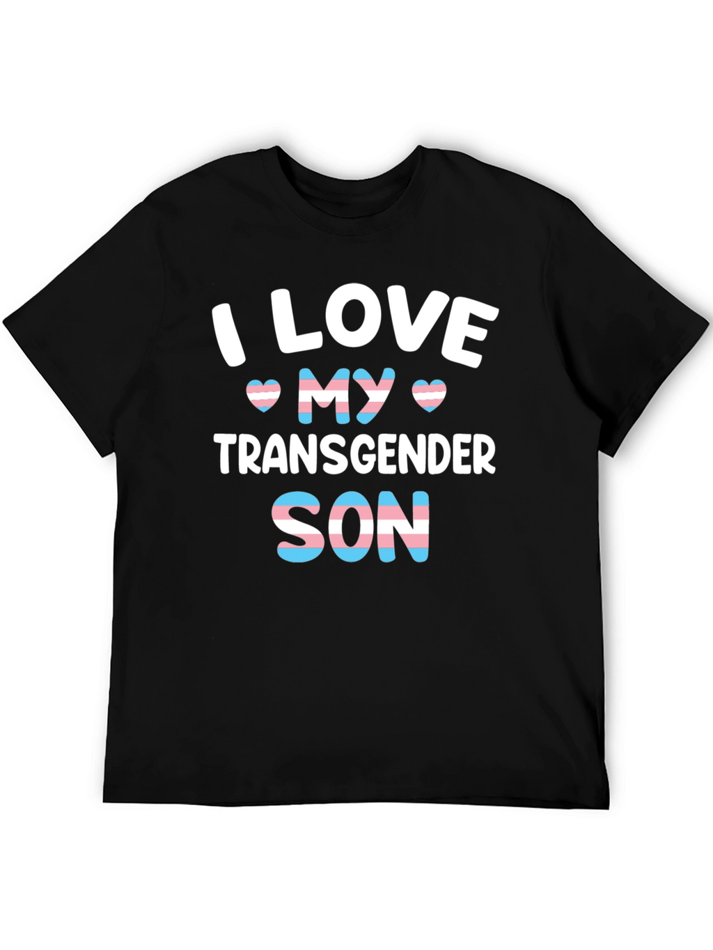 I Love My Transgender Son T-Shirt