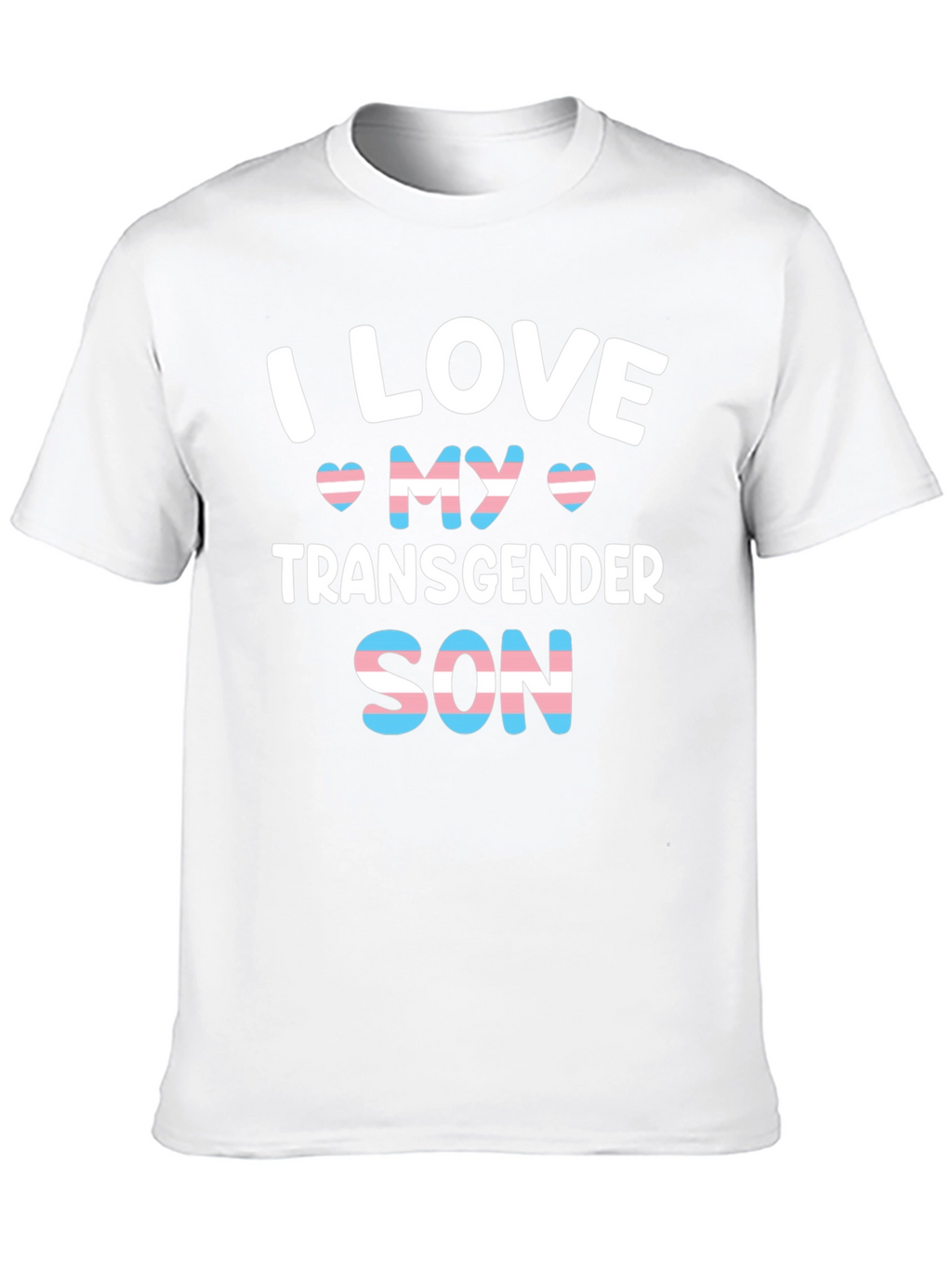 I Love My Transgender Son T-Shirt