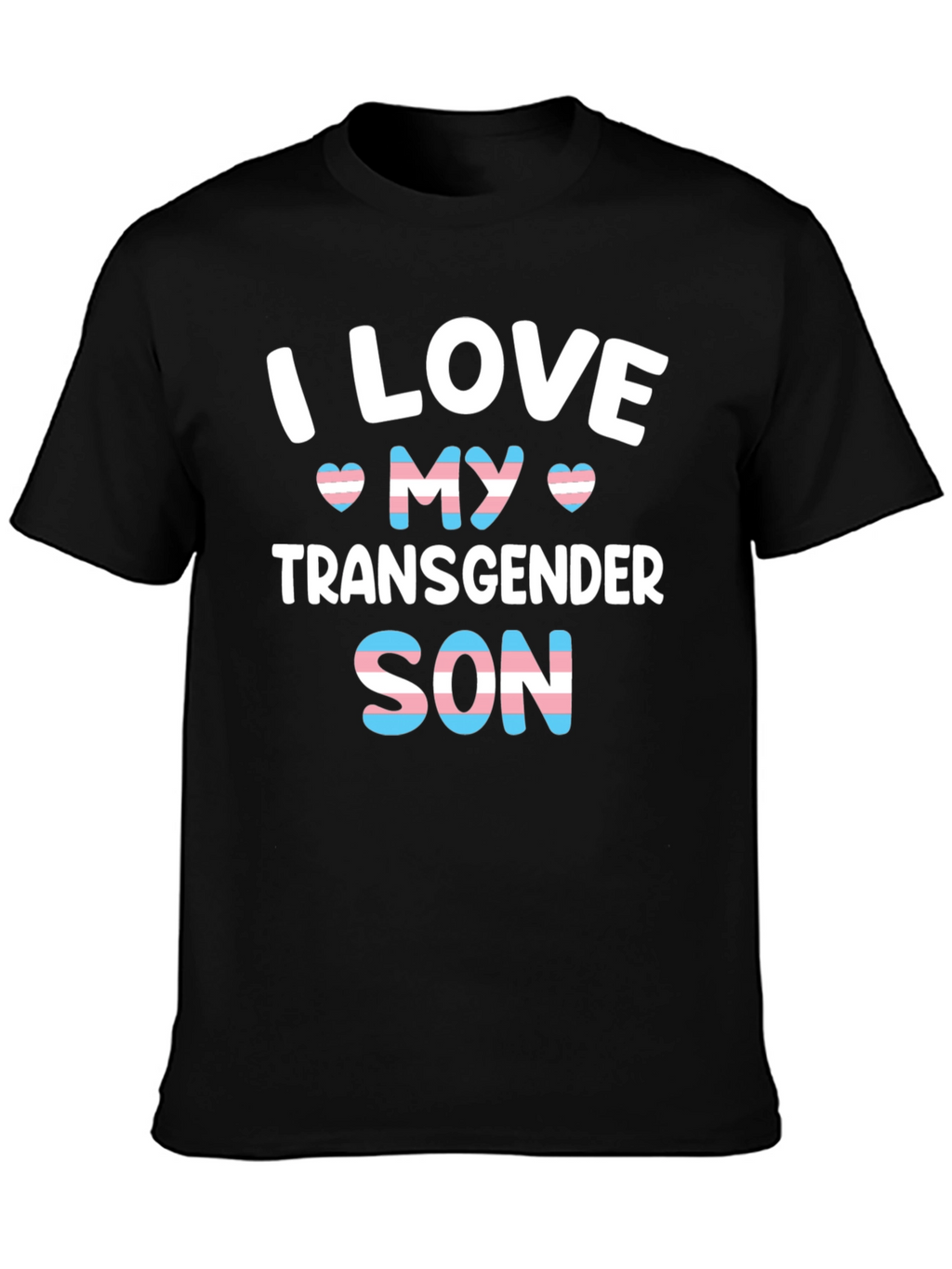 I Love My Transgender Son T-Shirt