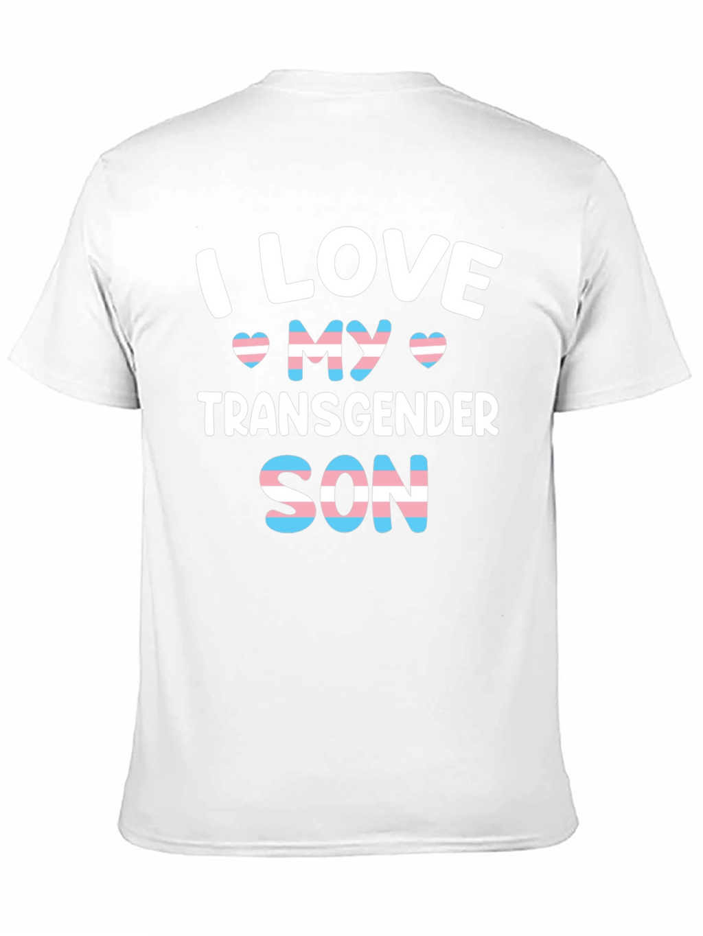I Love My Transgender Son T-Shirt