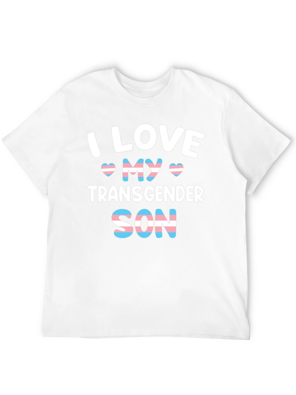 I Love My Transgender Son T-Shirt