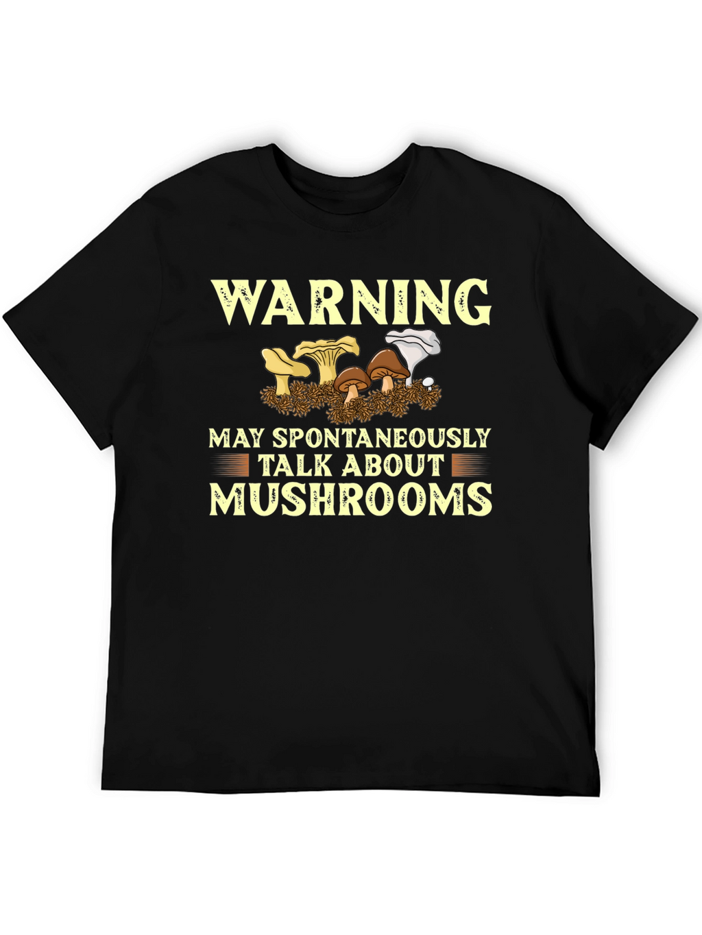 Warning May Talk About Mushrooms T-Shirt