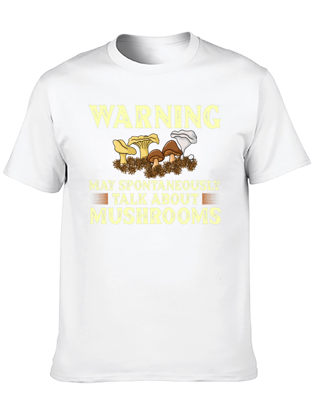 Warning May Talk About Mushrooms T-Shirt