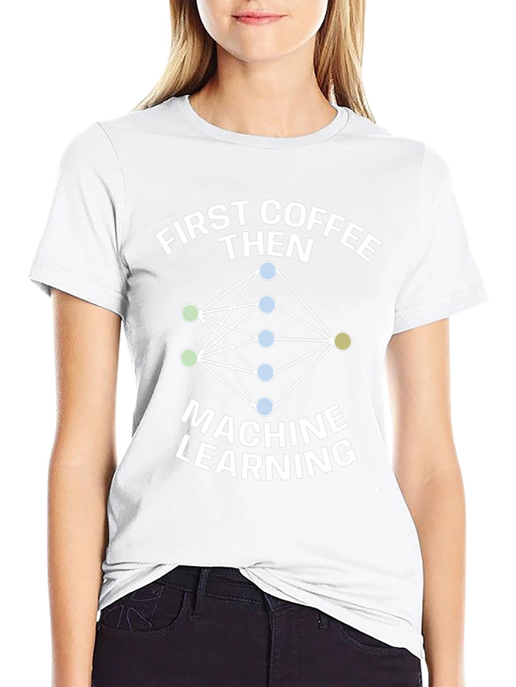 First Coffee Then Machine Learning T-Shirt