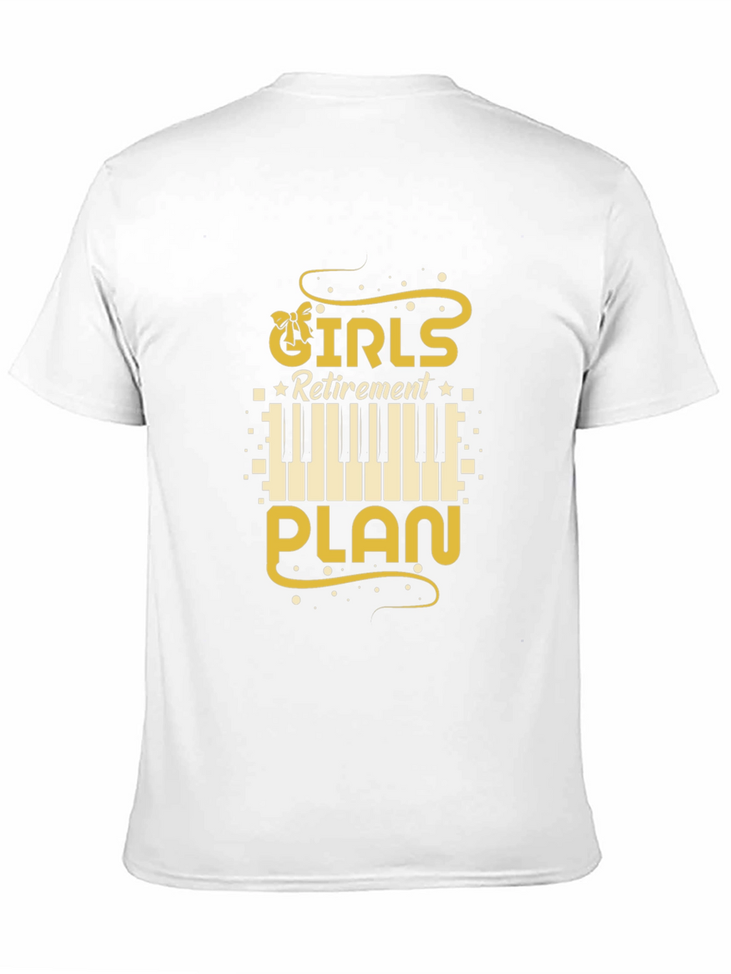 Girls Retirement Plan Piano T-Shirt