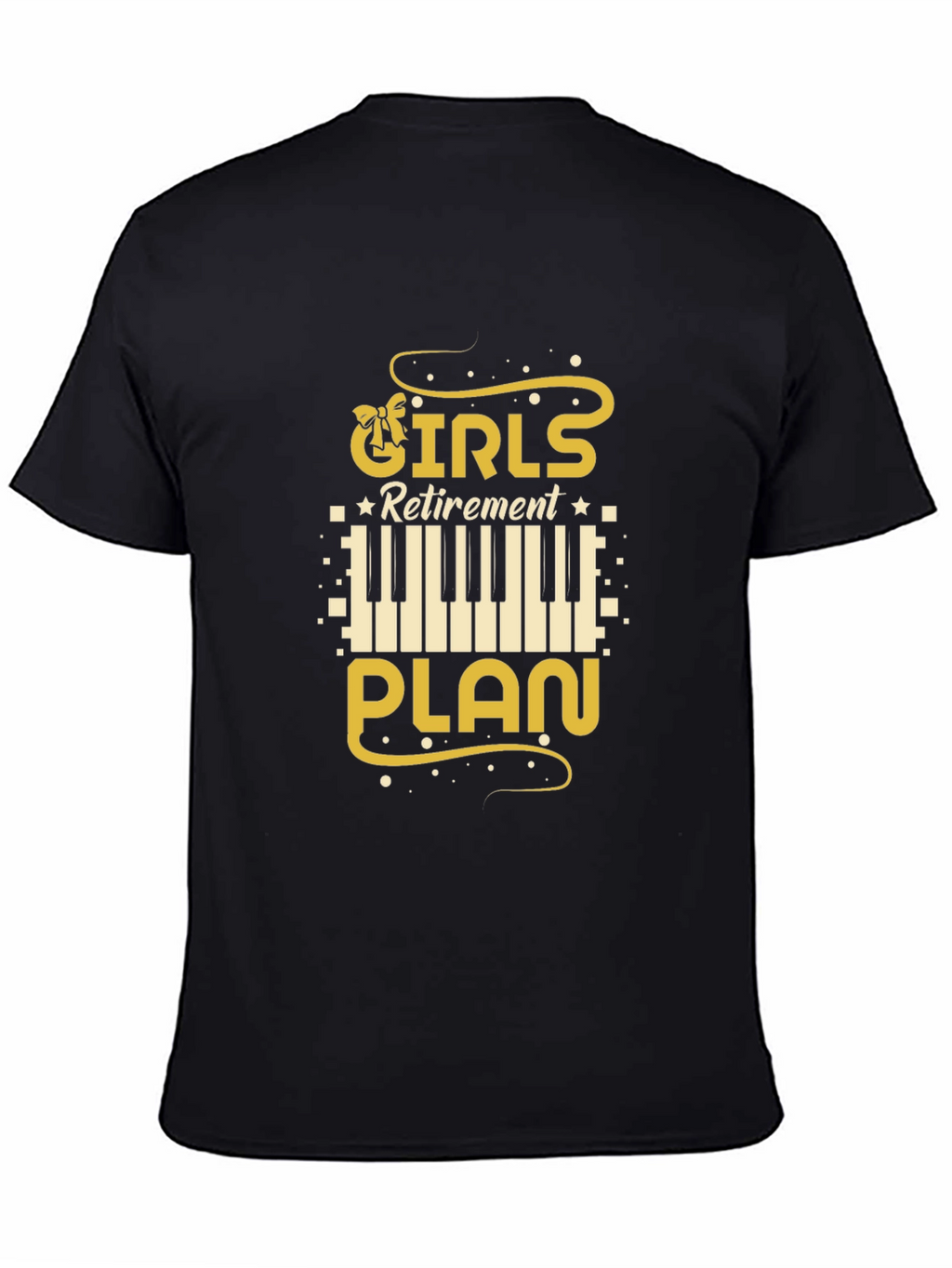Girls Retirement Plan Piano T-Shirt