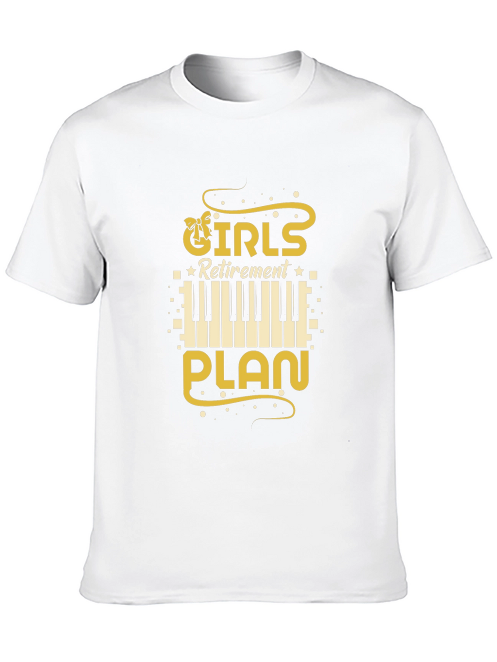 Girls Retirement Plan Piano T-Shirt