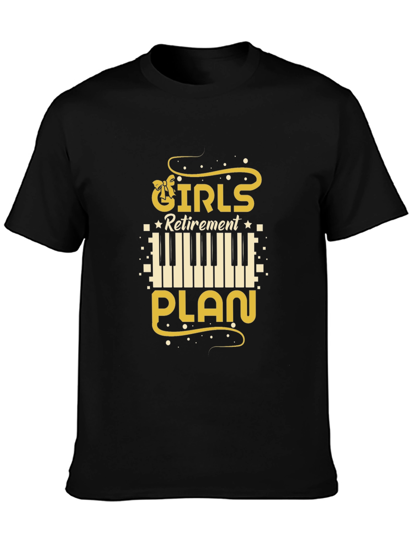 Girls Retirement Plan Piano T-Shirt