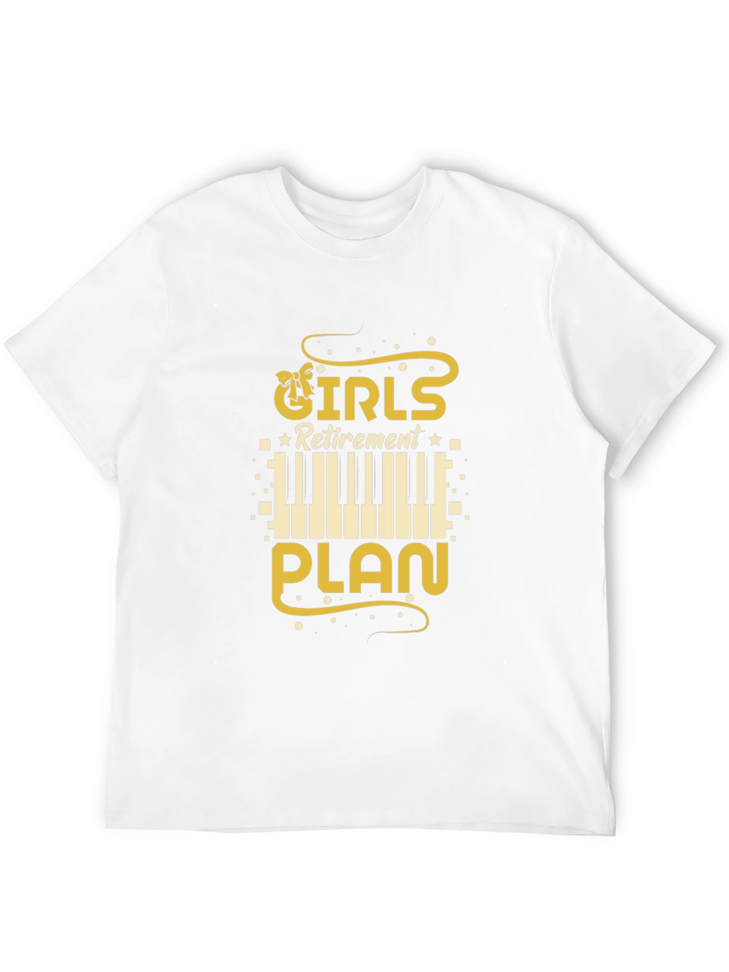 Girls Retirement Plan Piano T-Shirt