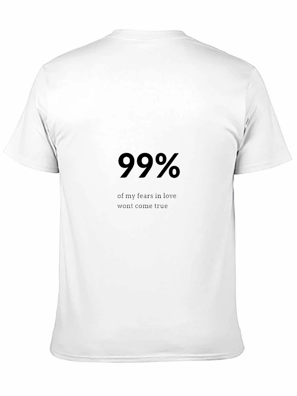 99% Fears in Love T-Shirt