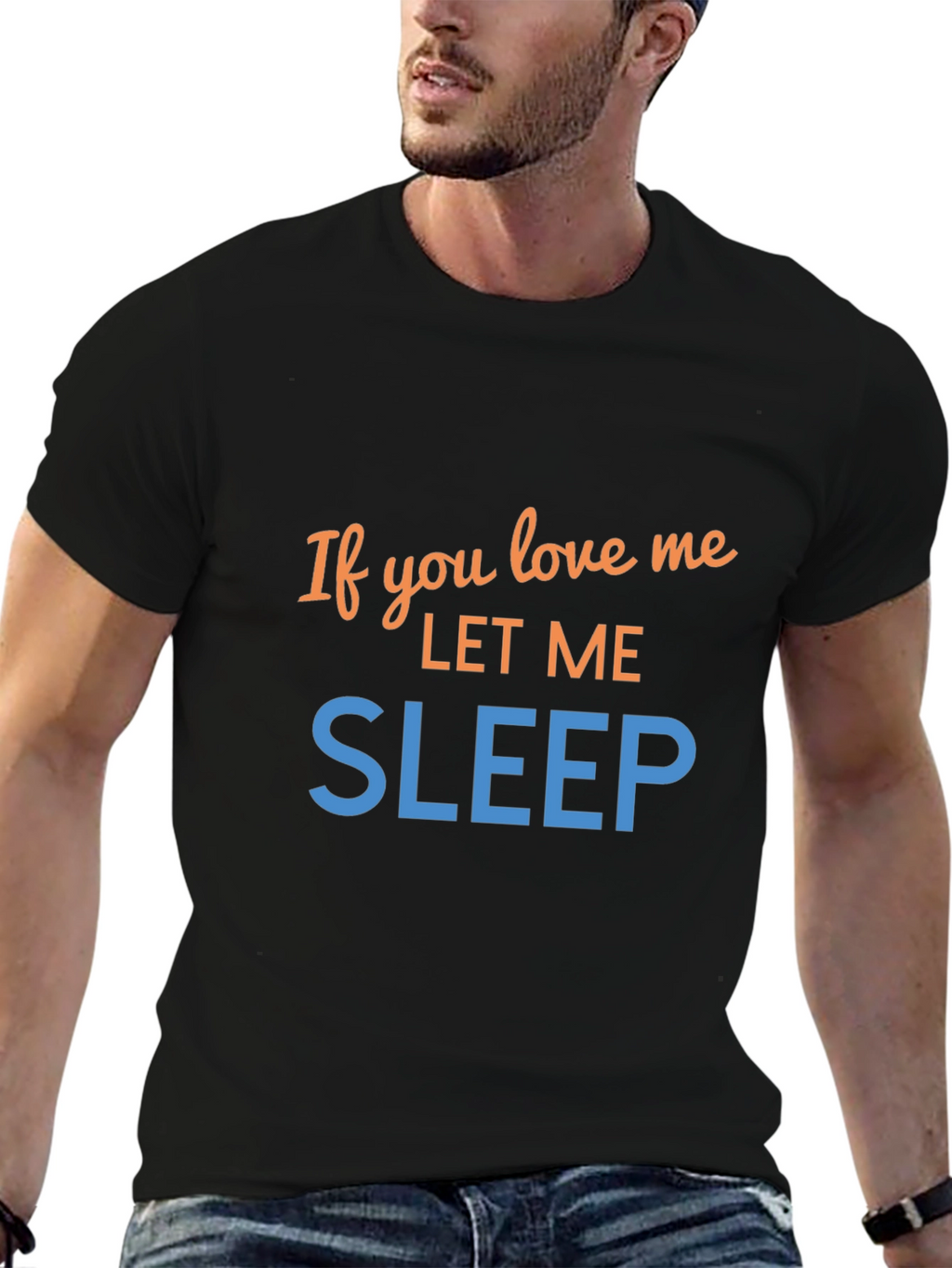 If You Love Me Let Me Sleep Graphic Tee