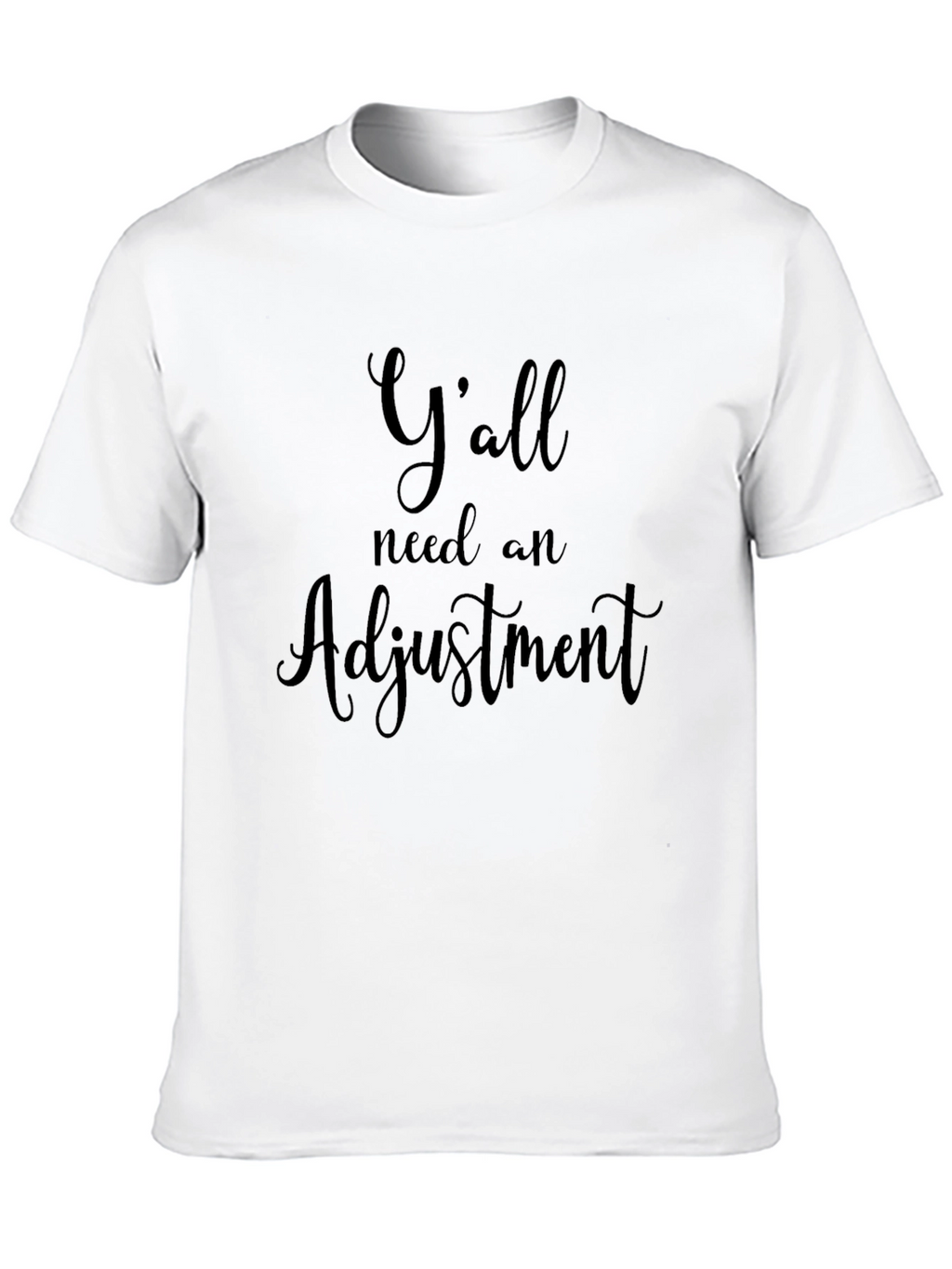 Yall Need An Adjustment Graphic Tee