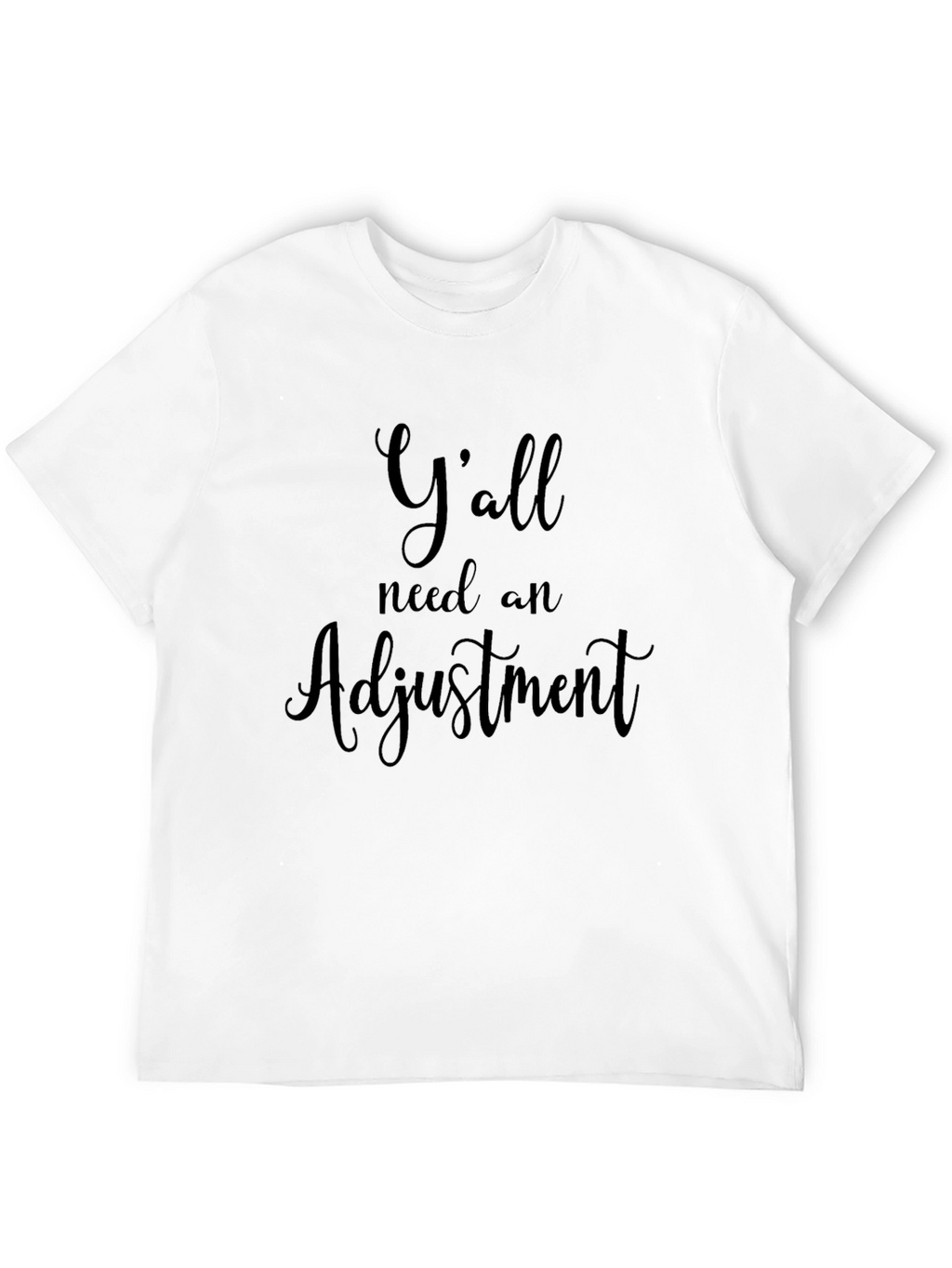 Yall Need An Adjustment Graphic Tee