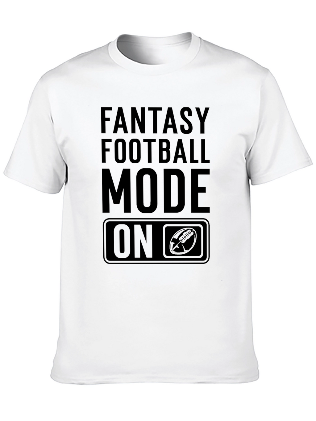 Fantasy Football Mode On Black T-Shirt