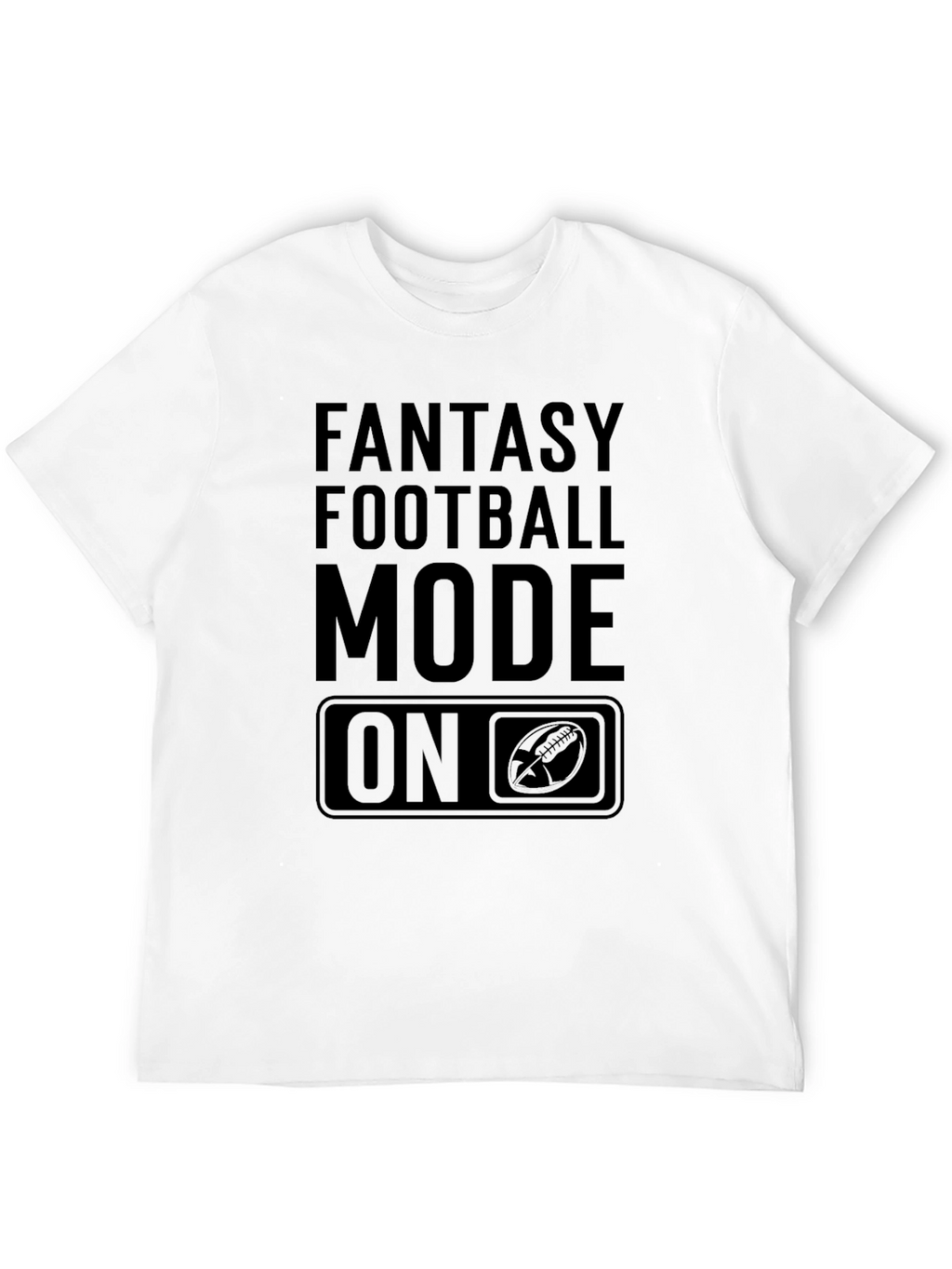 Fantasy Football Mode On Black T-Shirt