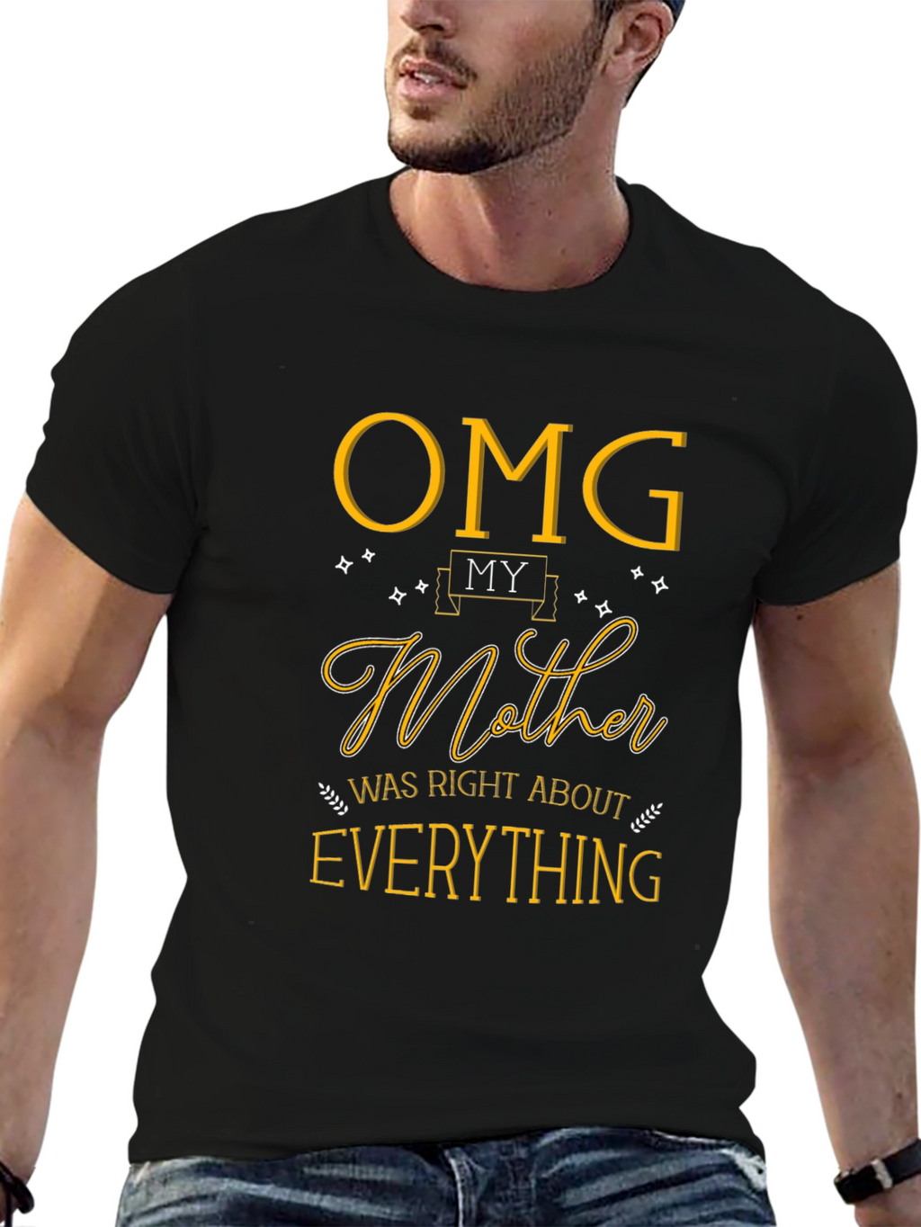 OMG My Mother Was Right T-Shirt