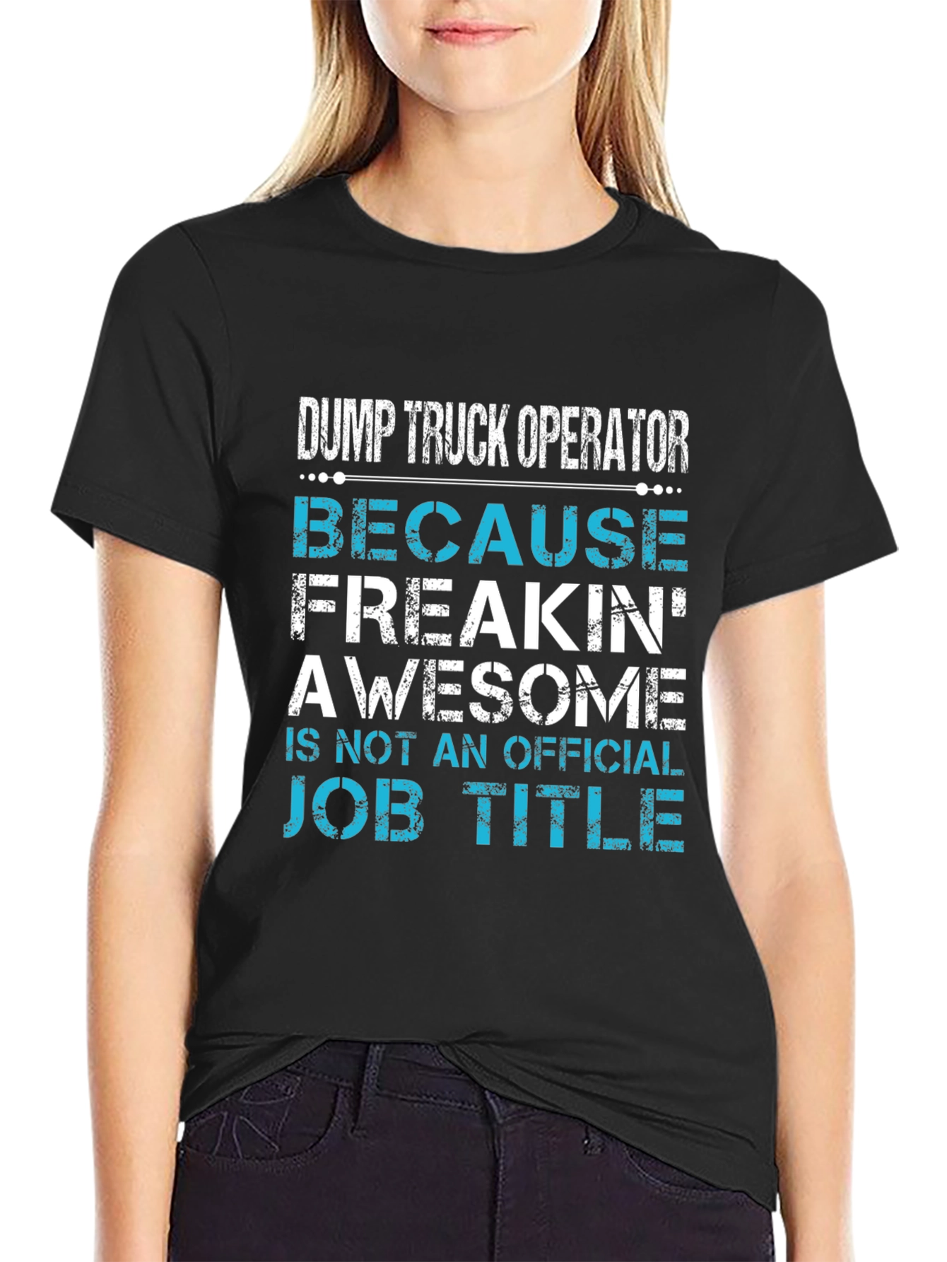 Dump Truck Operator Awesome Job Title T-Shirt