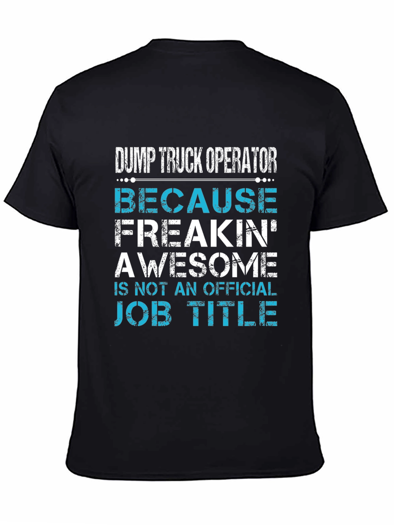 Dump Truck Operator Awesome Job Title T-Shirt