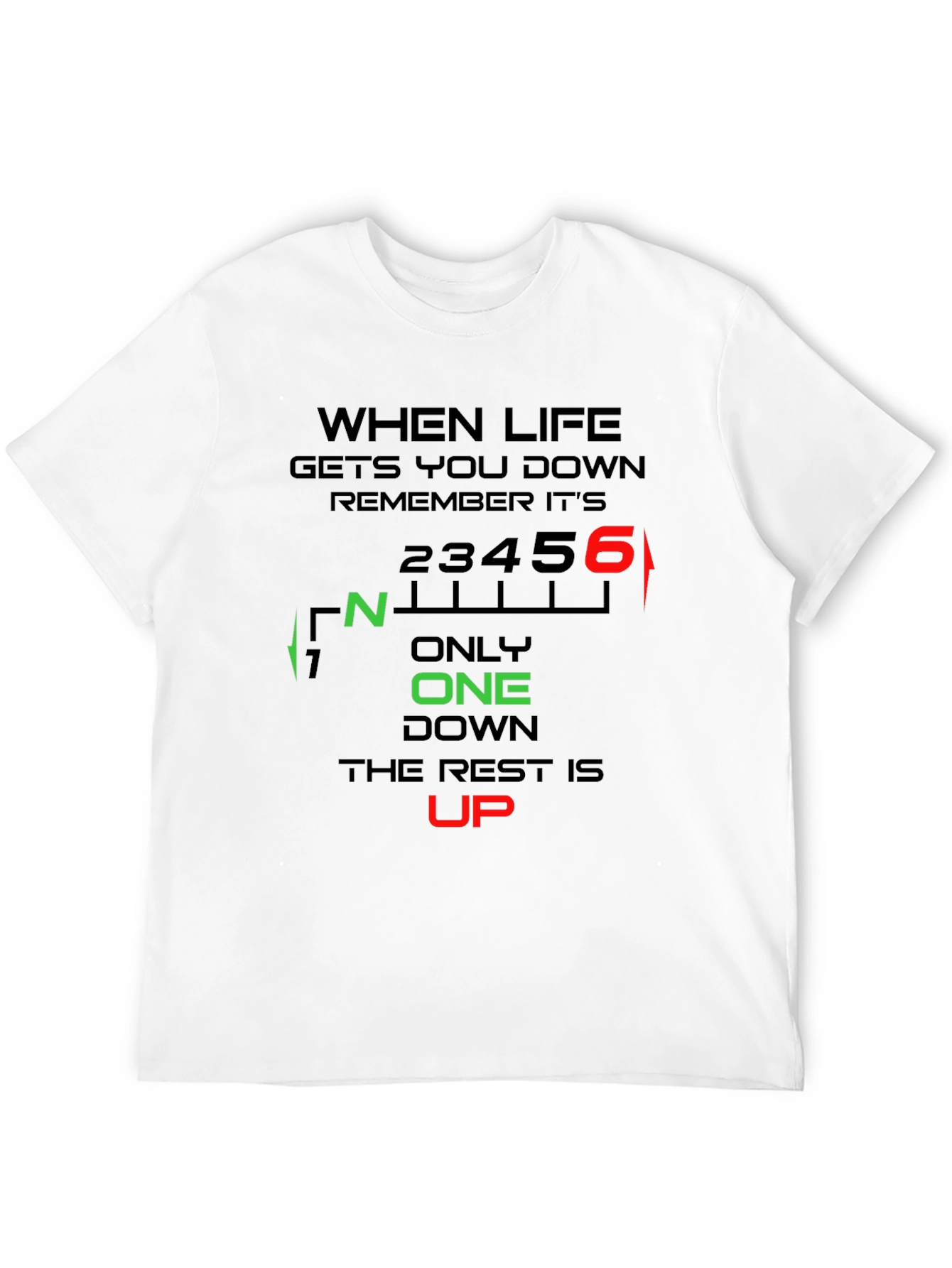 Motorcycle Gear Shift T-Shirt: When Life Gets You Down