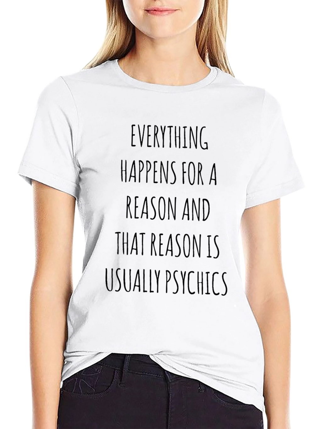 Funny T-Shirt: Everything Happens For a Reason