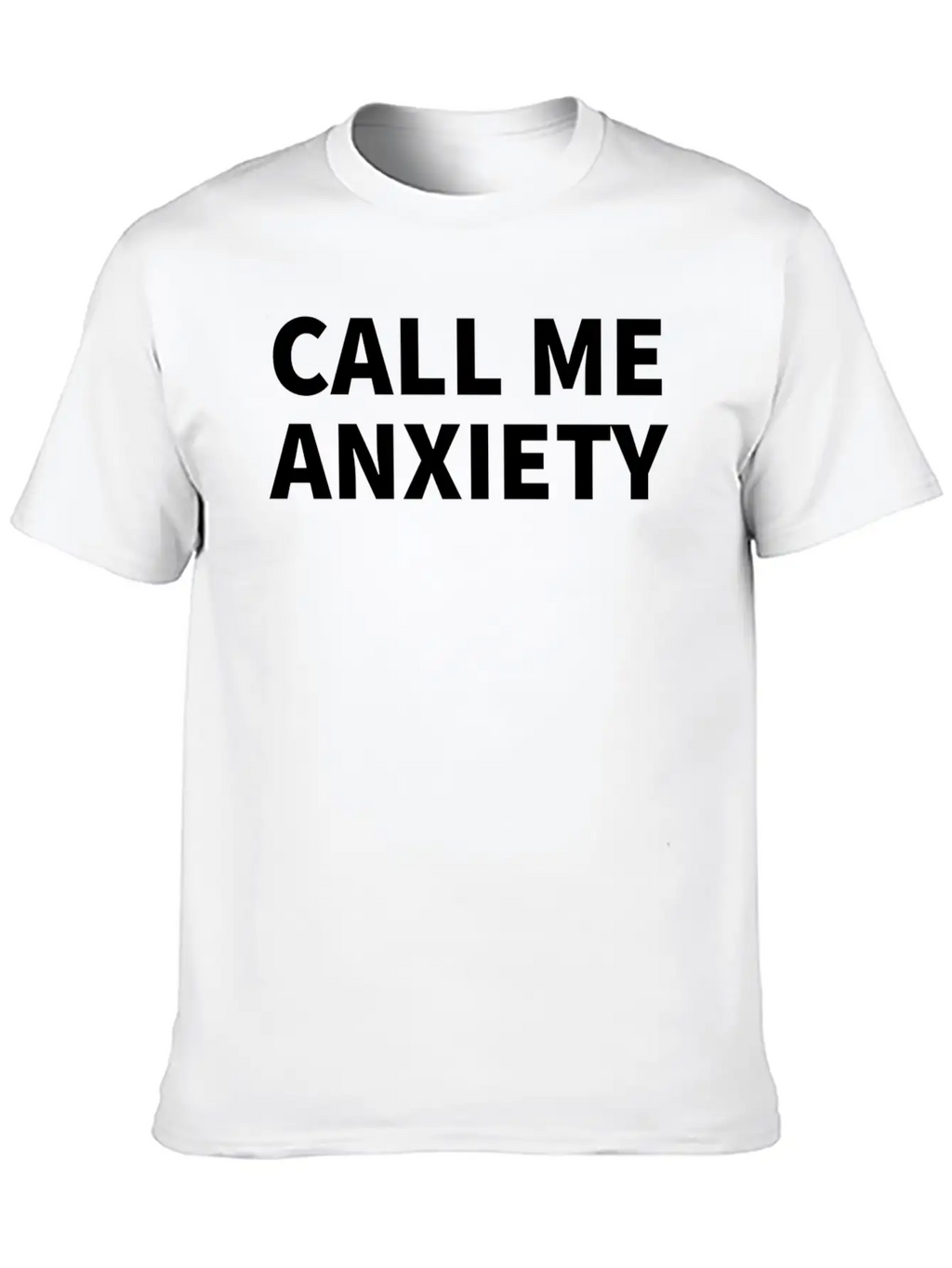 Call Me Anxiety Unisex Short Sleeve Soft Cotton T-Shirt – Casual Everyday Wear