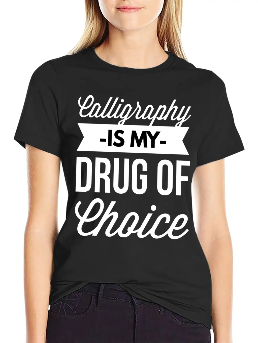 Calligraphy Is My Drug Of Choice Unisex Short Sleeve Soft Cotton T-Shirt – Casual Everyday Wear