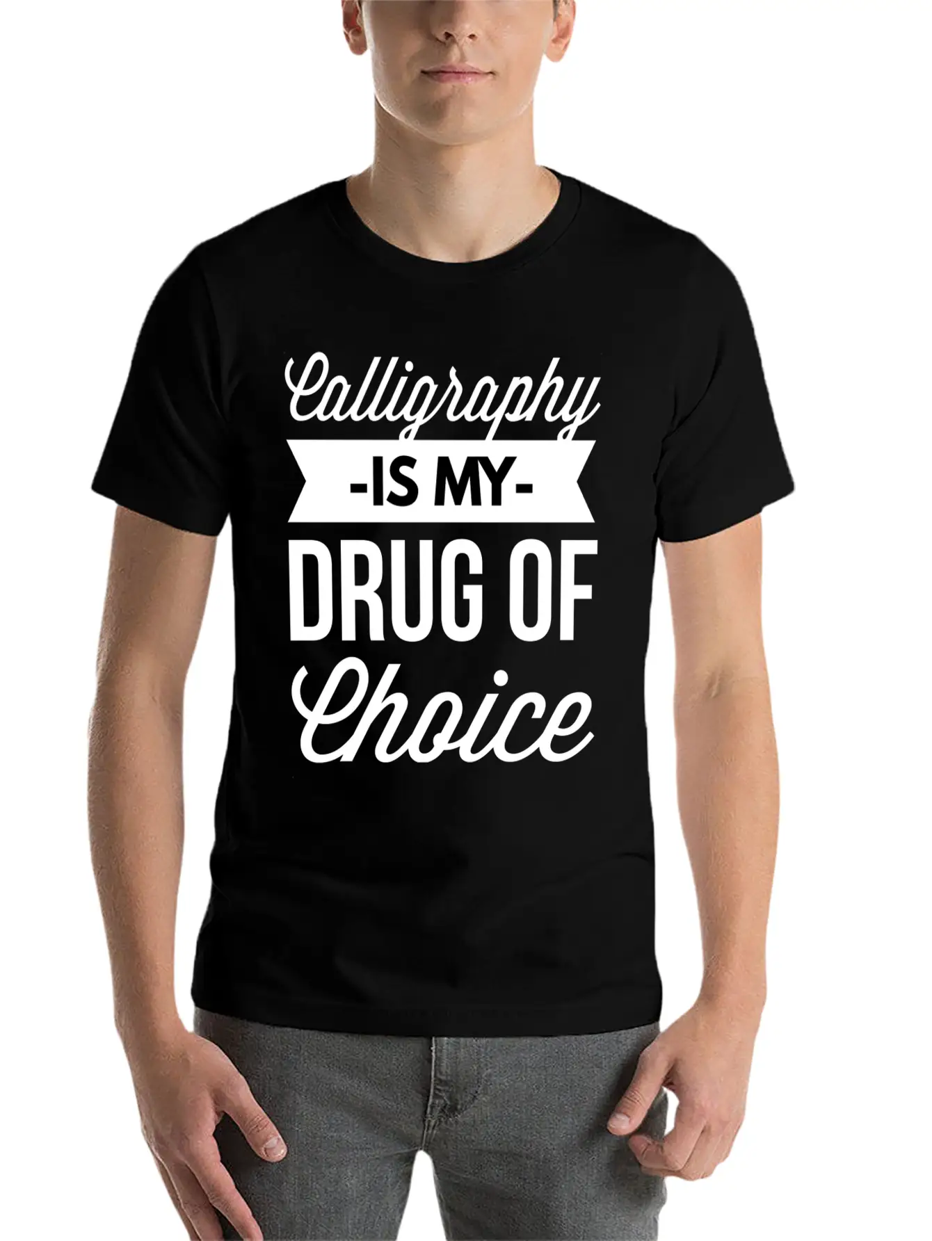 Calligraphy Is My Drug Of Choice Unisex Short Sleeve Soft Cotton T-Shirt – Casual Everyday Wear