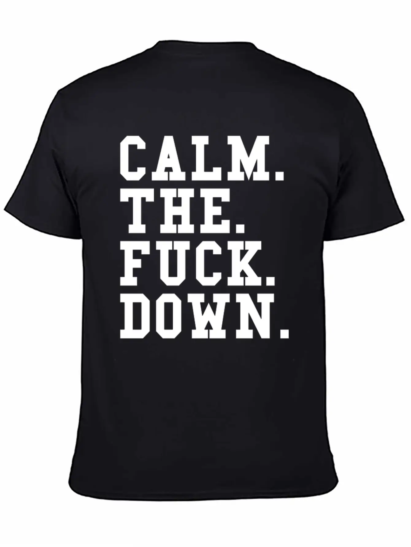 Calm The Fck Down Breathable Soft Cotton T-Shirt – Timeless Casual Look