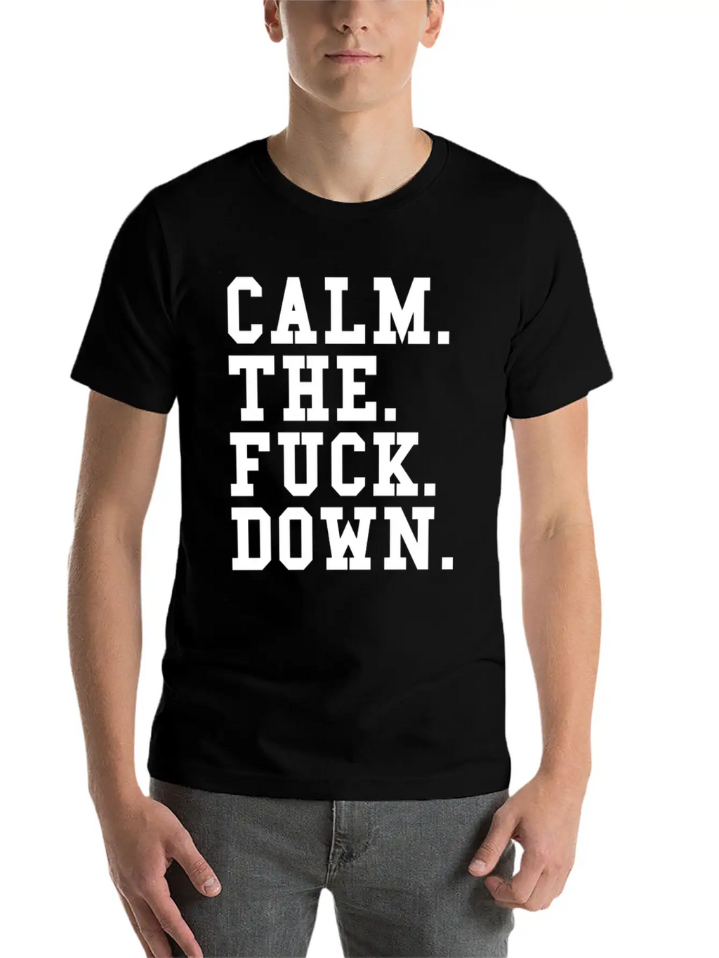 Calm The Fck Down Breathable Soft Cotton T-Shirt – Timeless Casual Look