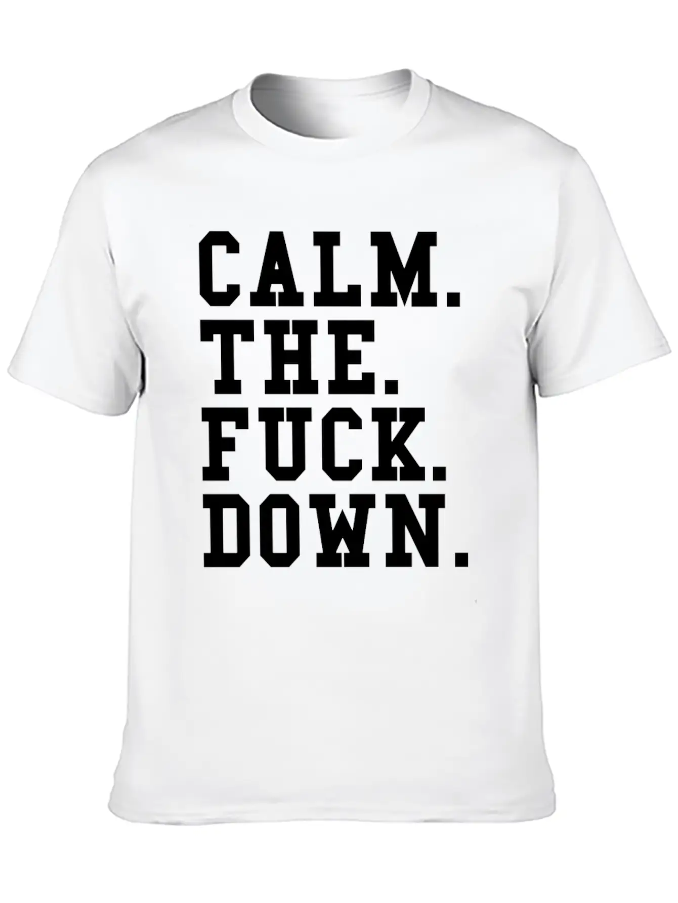 Calm The Fck Down Breathable Soft Cotton T-Shirt – Timeless Casual Look