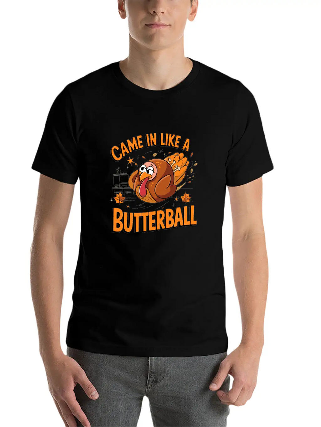 Came In Like A Butterball Funny Thanksgiving Men Classic Fit Graphic Tee For Daily Comfort – Unisex Cotton Shirt