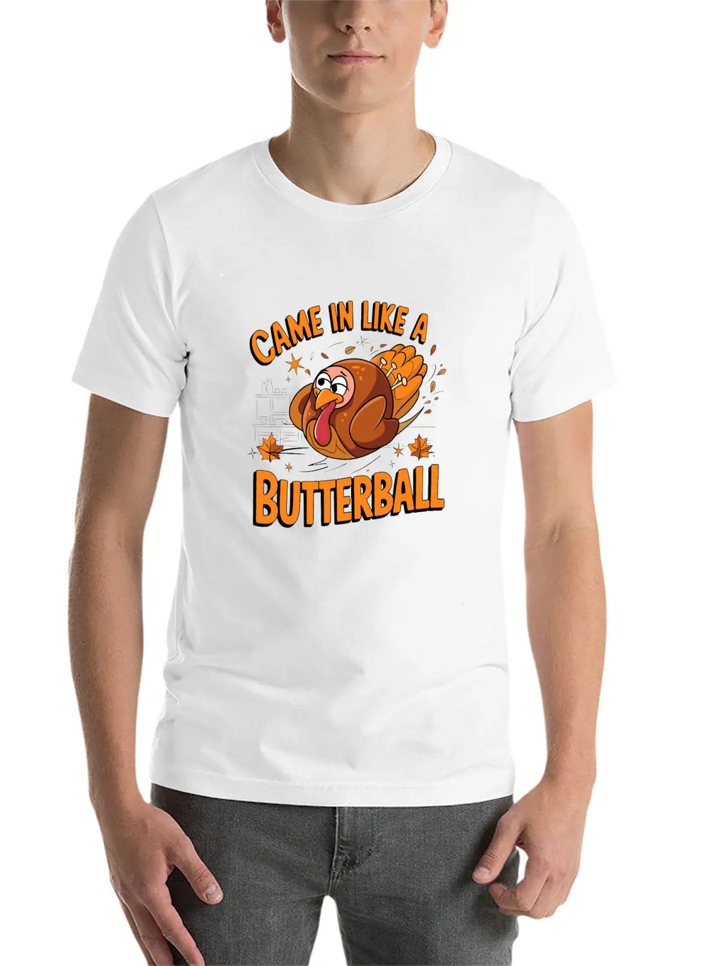 Came In Like A Butterball Funny Thanksgiving Men Classic Fit Graphic Tee For Daily Comfort – Unisex Cotton Shirt