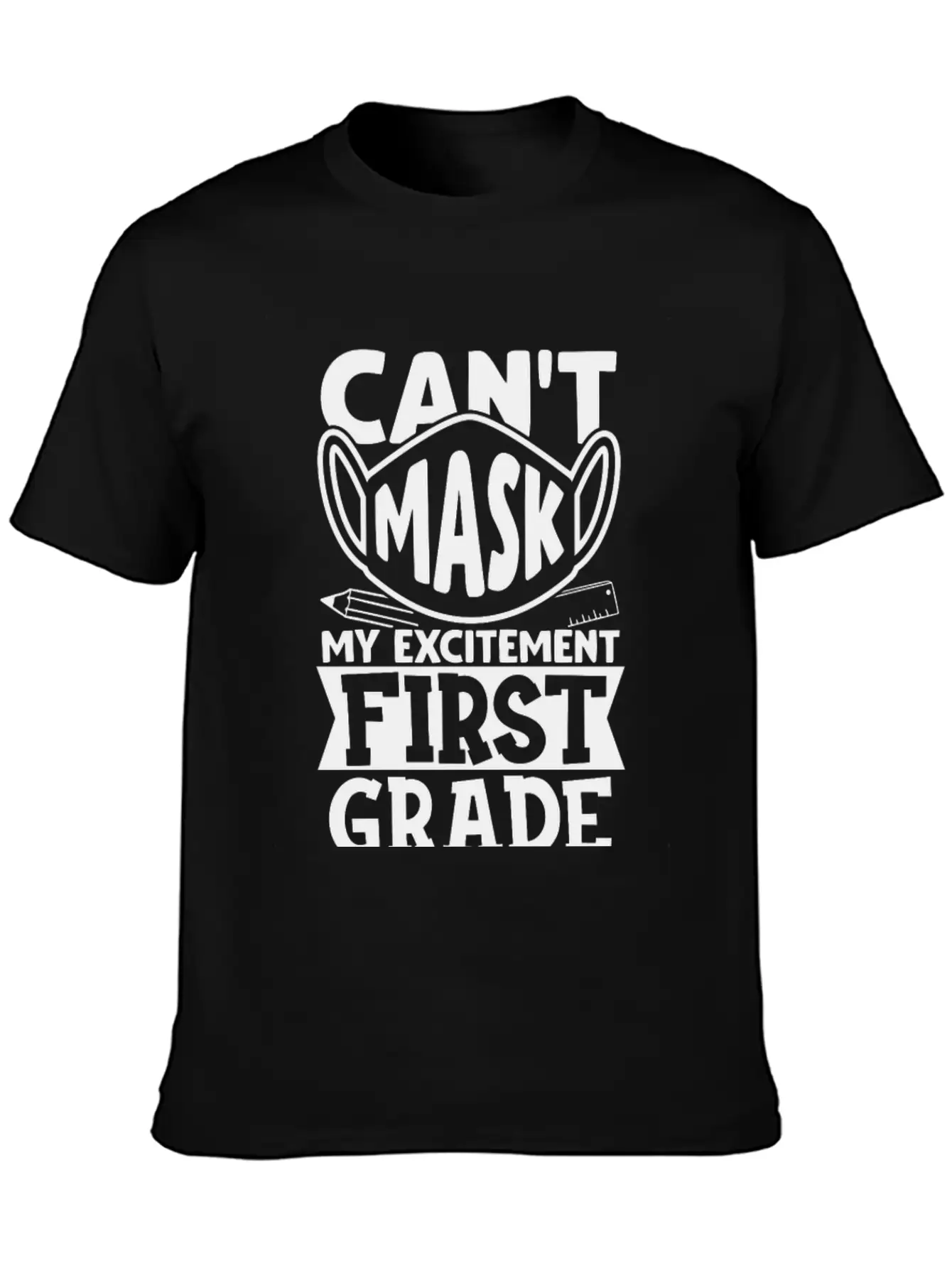 Can't Mask My Excitement For First Grade Unisex Casual T-Shirt – Clean Design For Daily Comfort