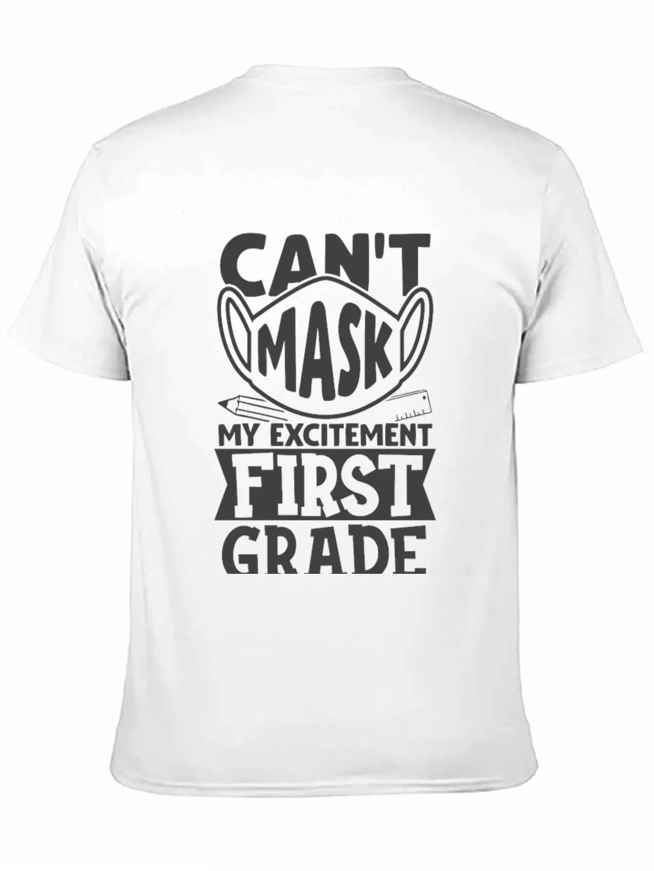 Can't Mask My Excitement For First Grade Unisex Casual T-Shirt – Clean Design For Daily Comfort