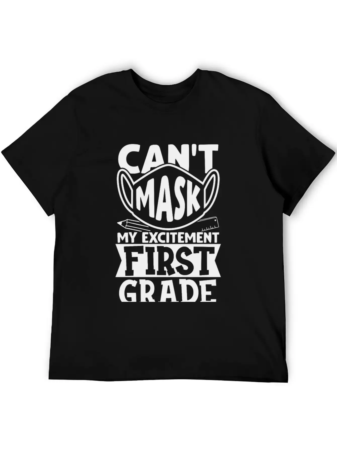 Can't Mask My Excitement For First Grade Unisex Casual T-Shirt – Clean Design For Daily Comfort