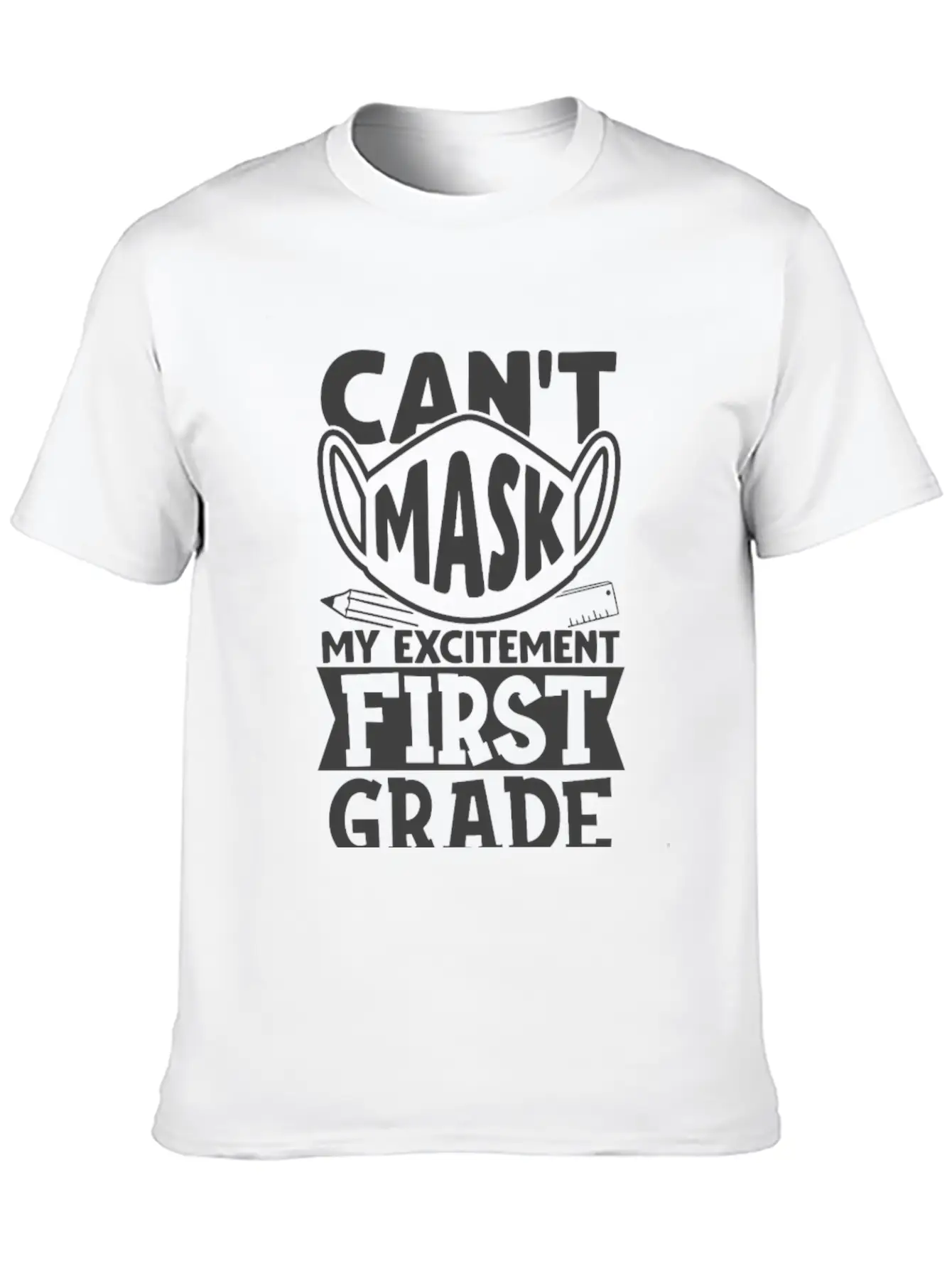 Can't Mask My Excitement For First Grade Unisex Casual T-Shirt – Clean Design For Daily Comfort