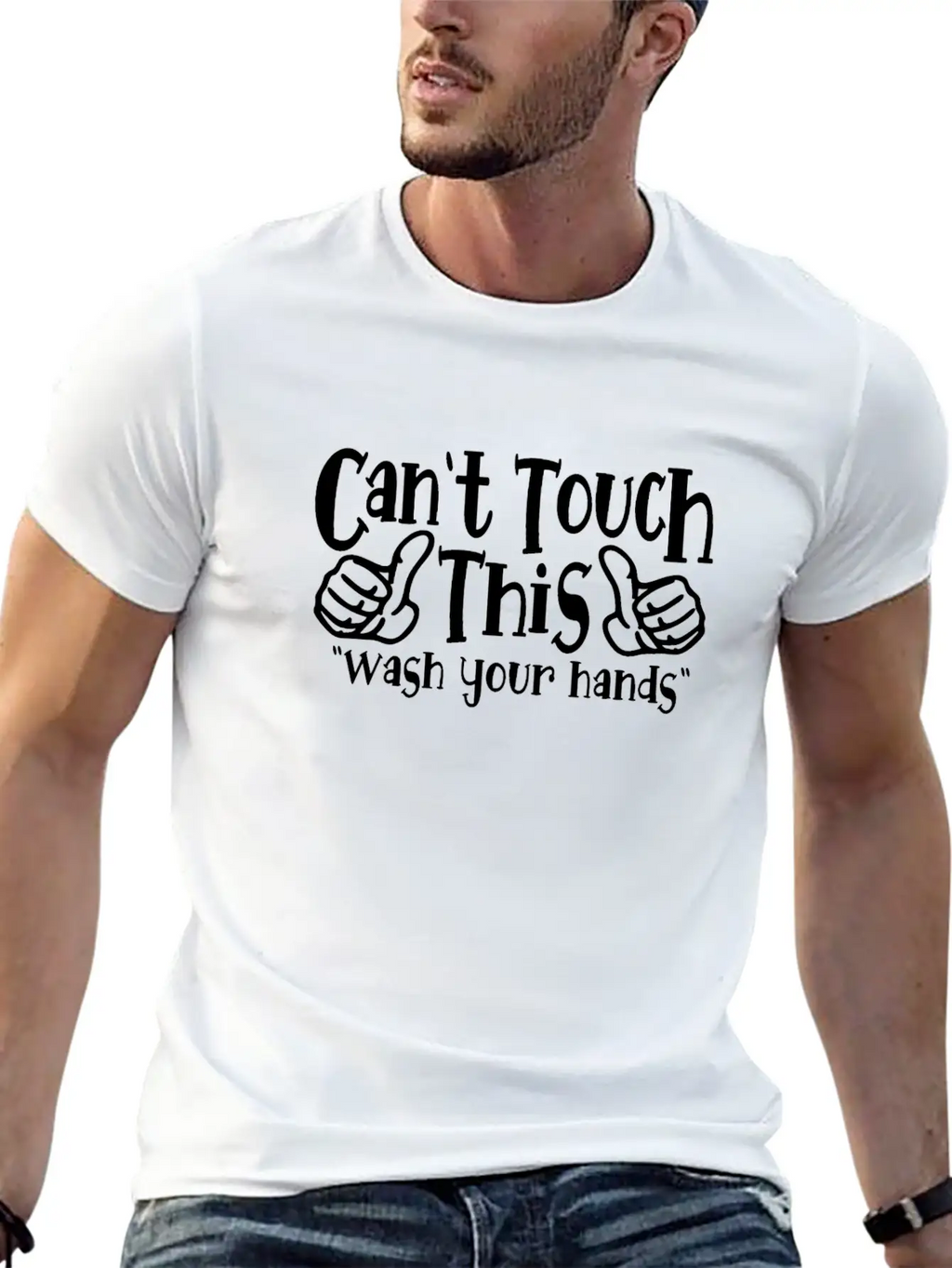 Can't Touch This Funny Wash Your Hands Coronavirus Unisex Casual T-Shirt – Clean Design For Daily Comfort