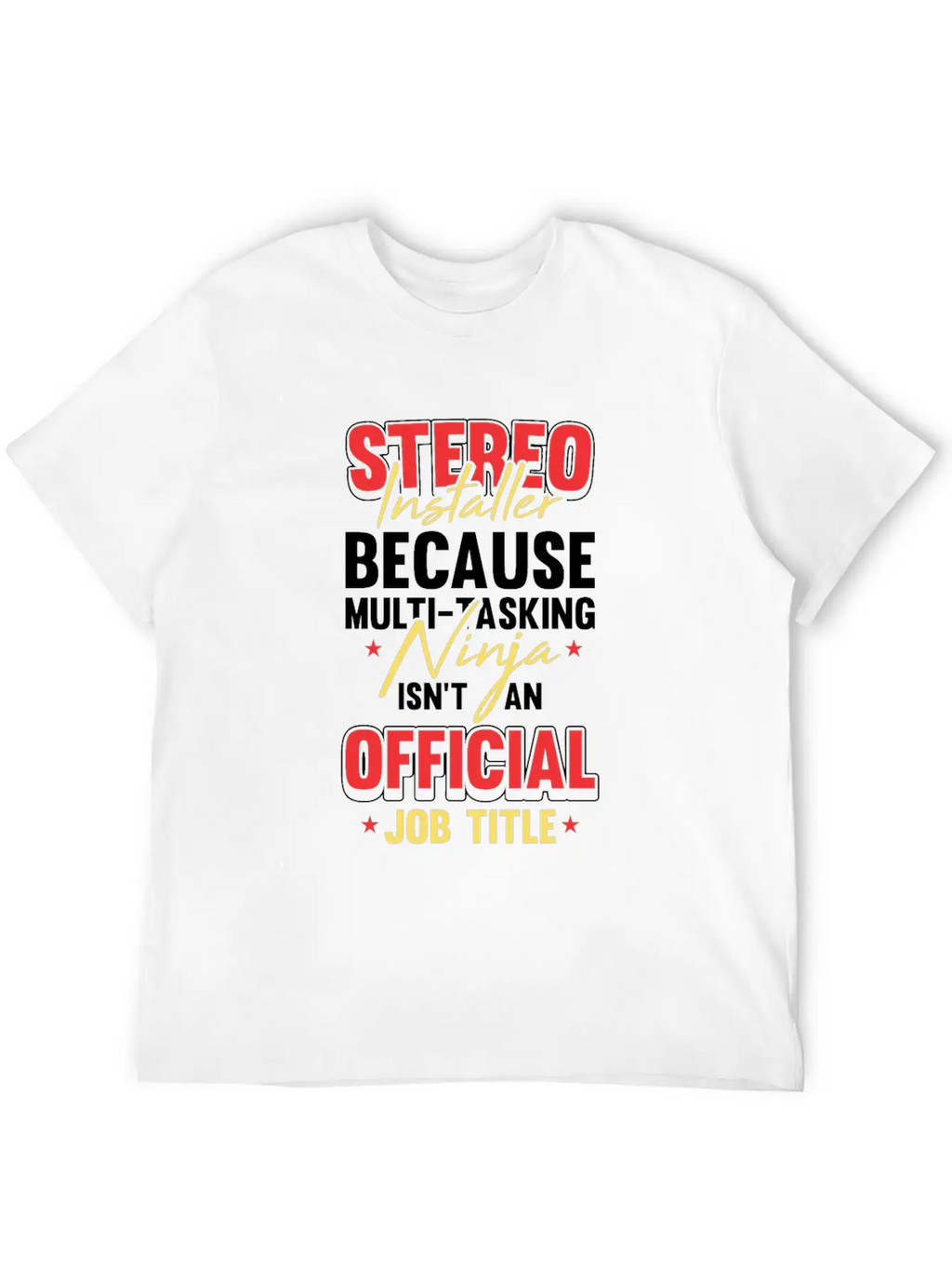 Car Audio Stereo Installer Job Title For A Music Stylish Everyday T-Shirt – Unisex Basic Cotton Tee