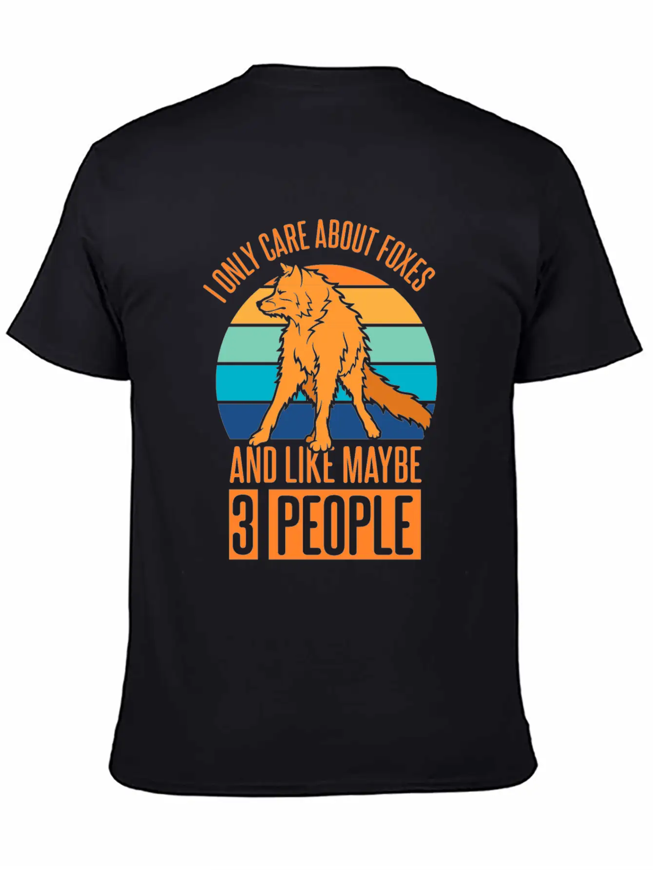 Care About Foxes And Like Maybe 3 People Casual Graphic T-Shirt – Simple And Comfortable Daily Wear