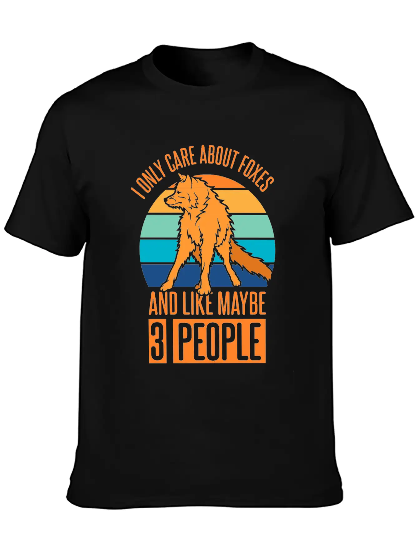 Care About Foxes And Like Maybe 3 People Casual Graphic T-Shirt – Simple And Comfortable Daily Wear