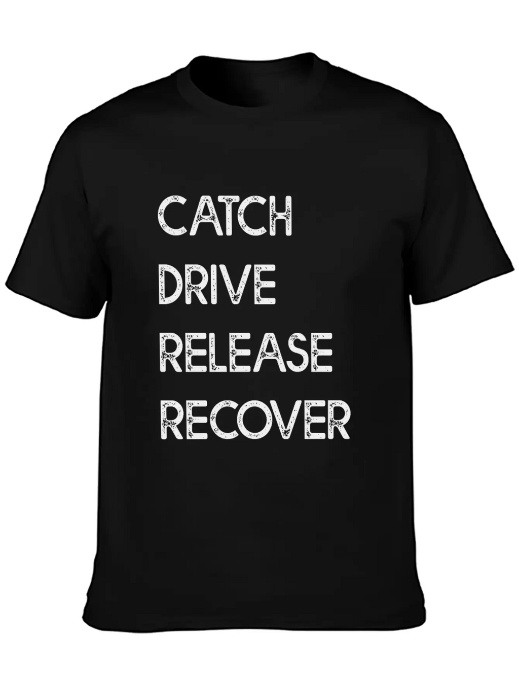 Catch Drive Release Recover Classic Fit Graphic Tee For Daily Comfort – Unisex Cotton Shirt
