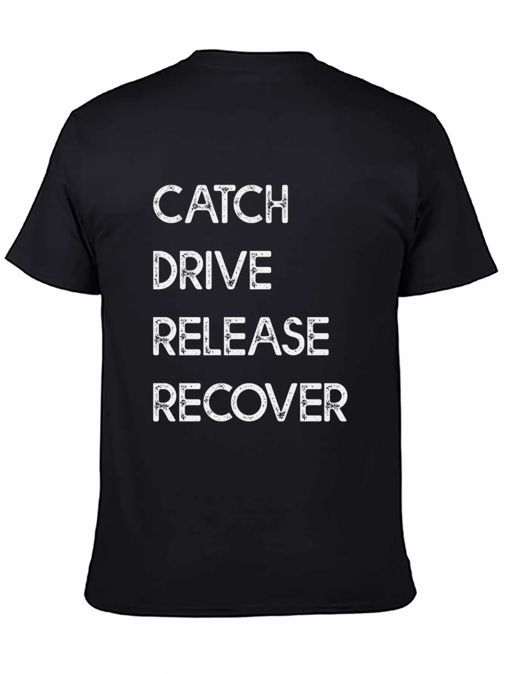 Catch Drive Release Recover Classic Fit Graphic Tee For Daily Comfort – Unisex Cotton Shirt