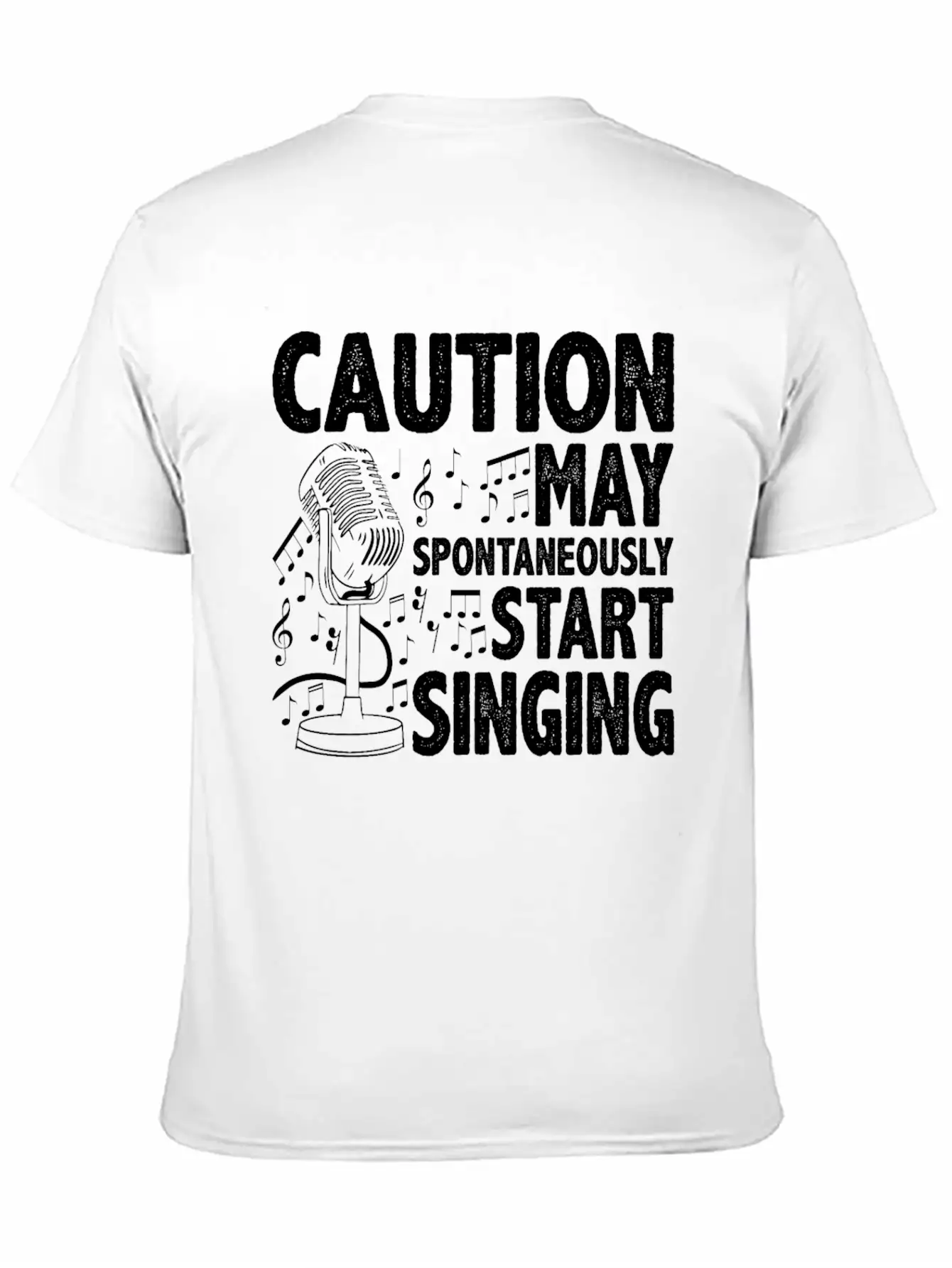 Caution, May Spontaneously Start Singing 5 Casual Graphic T-Shirt – Simple And Comfortable Daily Wear